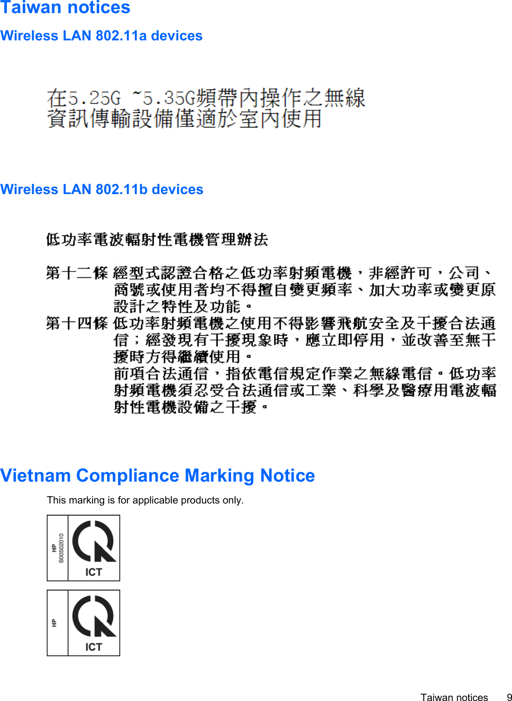 Taiwan noticesWireless LAN 802.11a devicesWireless LAN 802.11b devicesVietnam Compliance Marking NoticeThis marking is for applicable products only.Taiwan notices 9