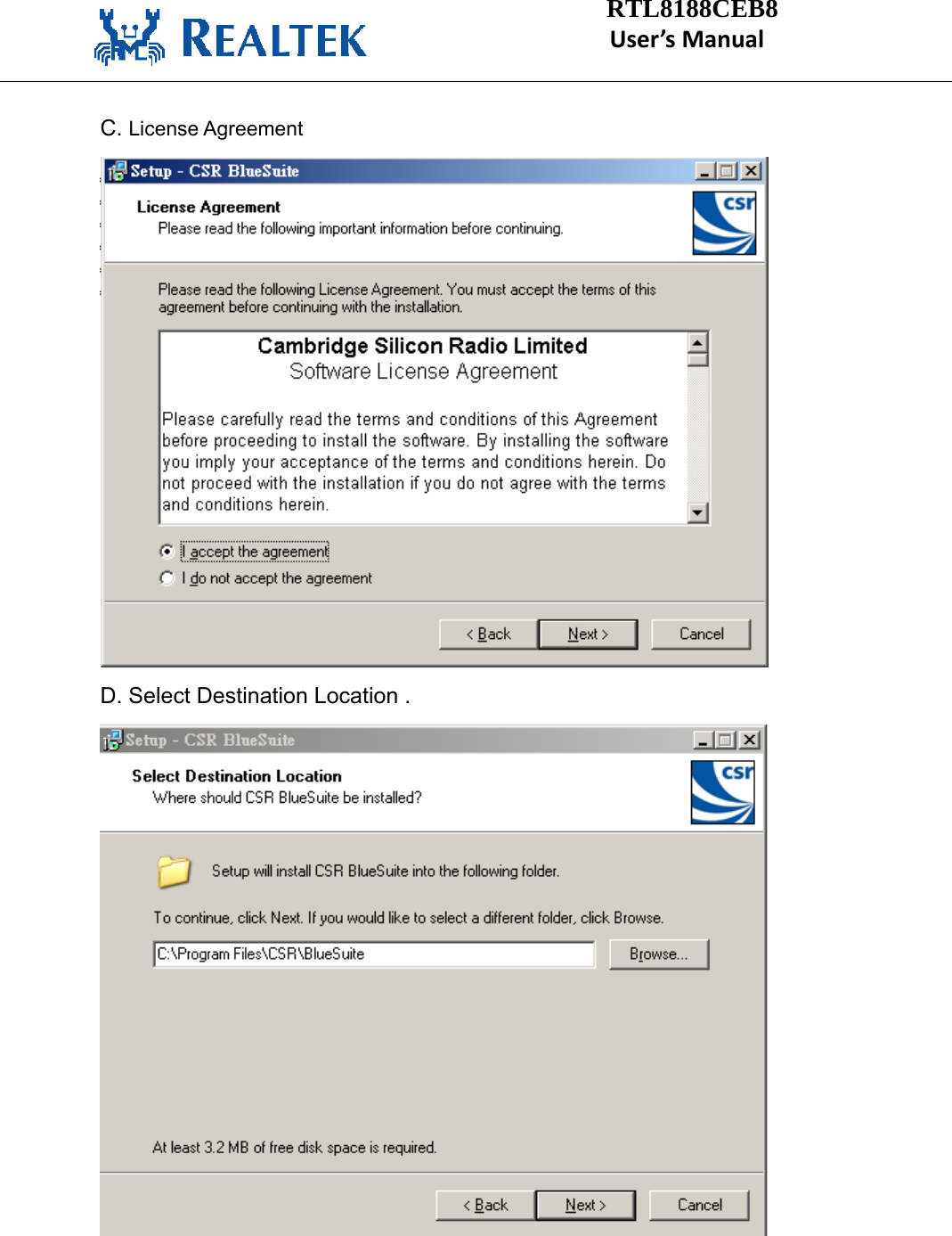                                   RTL8188CEB8   User’sManual C. License Agreement D. Select Destination Location .     