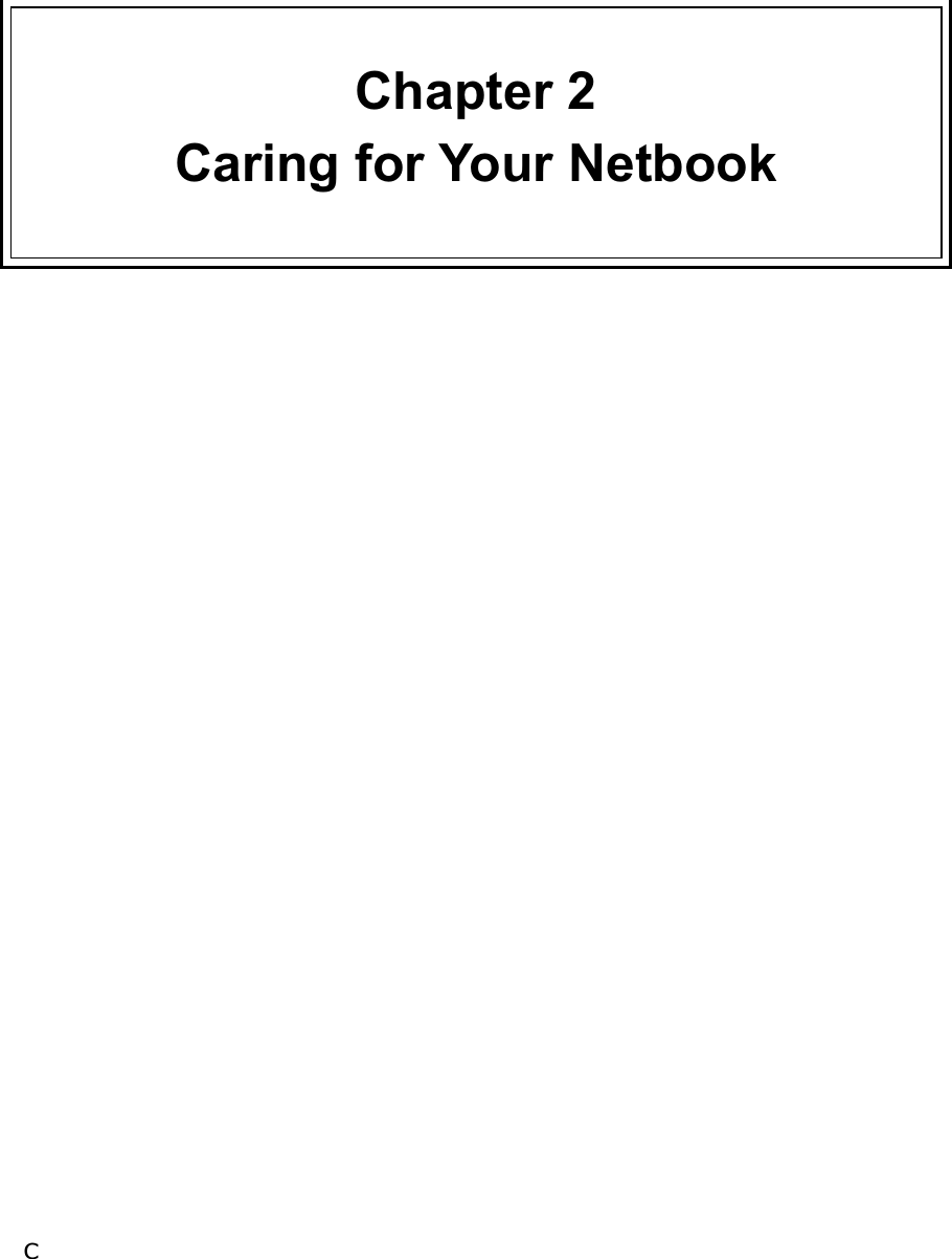 C  Chapter 2 Caring for Your Netbook 
