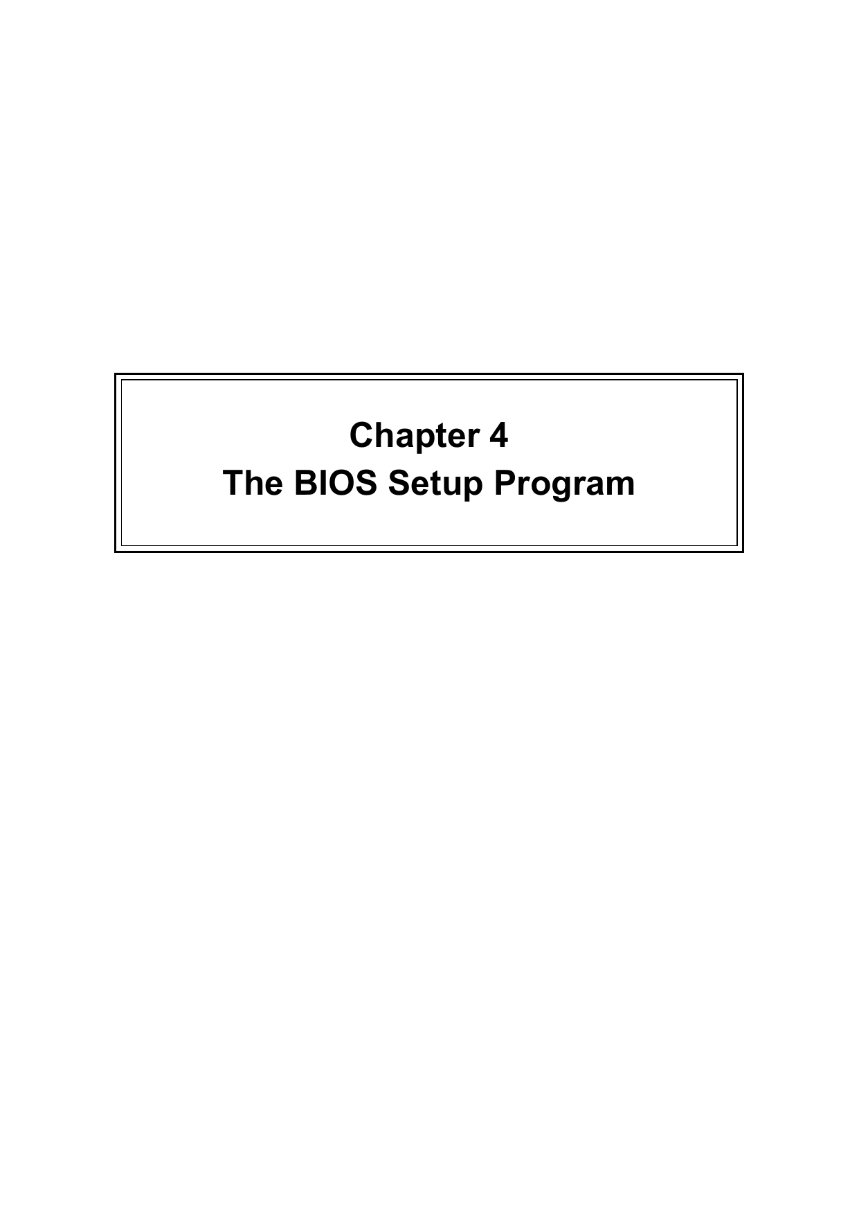     Chapter 4 The BIOS Setup Program 