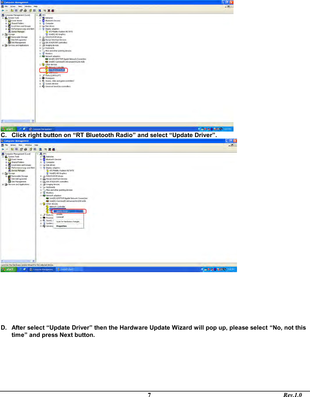                                                                                             7                                                                                       Rev.1.0  C.  Click right button on “RT Bluetooth Radio” and select “Update Driver”.         D.  After select “Update Driver” then the Hardware Update Wizard will pop up, please select “No, not this time” and press Next button. 