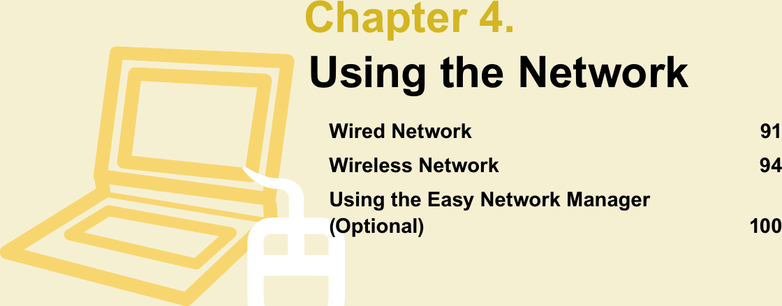 Chapter 4.Using the NetworkWired Network  91Wireless Network  94Using the Easy Network Manager  (Optional) 100