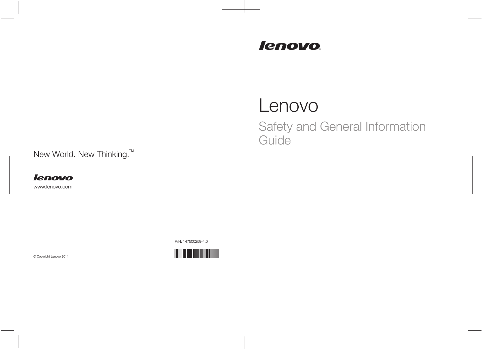 P/N: 147500259-4.0© Copyright Lenovo 2011LenovoSafety and General Information Guidewww.lenovo.comNew World. New Thinking.TM