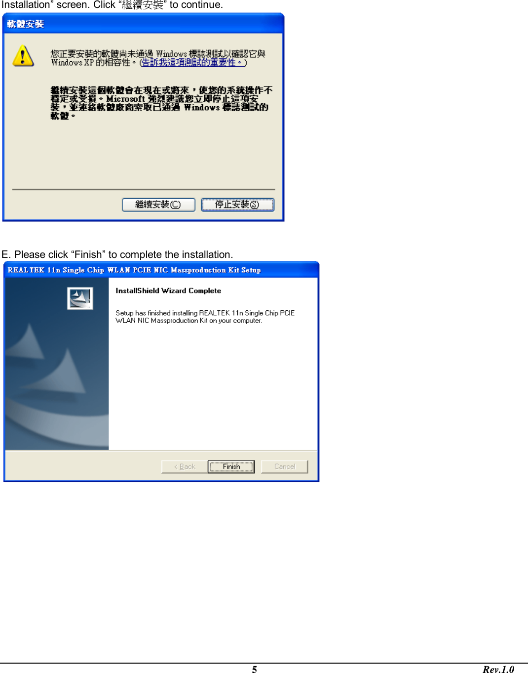                                                                                             5                                                                                       Rev.1.0 Installation” screen. Click “繼續安裝” to continue.    E. Please click “Finish” to complete the installation.        