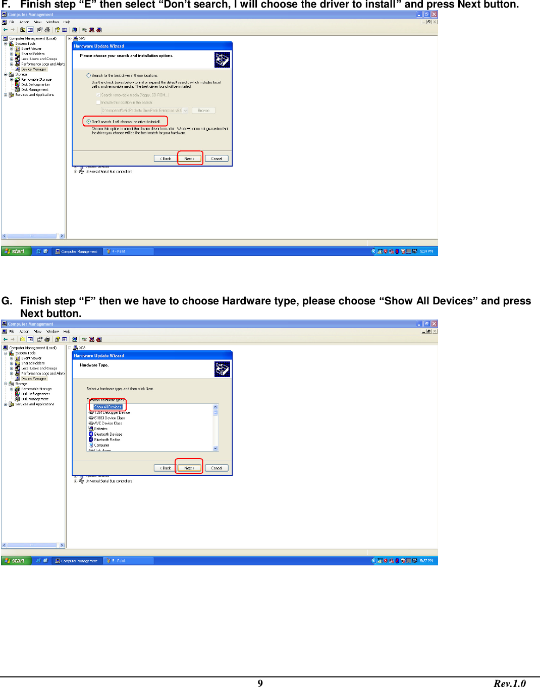                                                                                             9                                                                                       Rev.1.0 F.  Finish step “E” then select “Don’t search, I will choose the driver to install” and press Next button.     G.  Finish step “F” then we have to choose Hardware type, please choose “Show All Devices” and press Next button.          