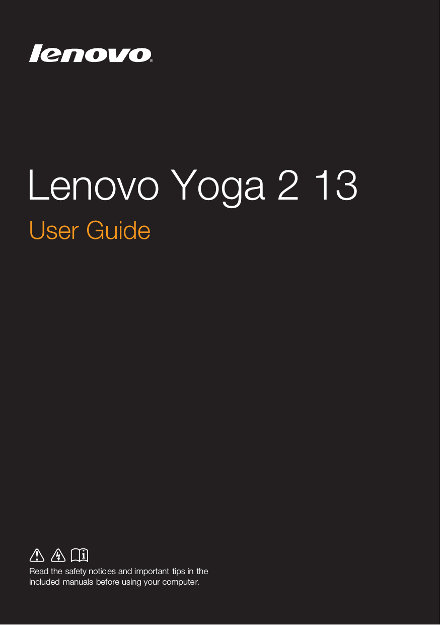 Lenovo Yoga 2 13Read the safety notic es and important tips in the included manuals before using your computer.User Guide 