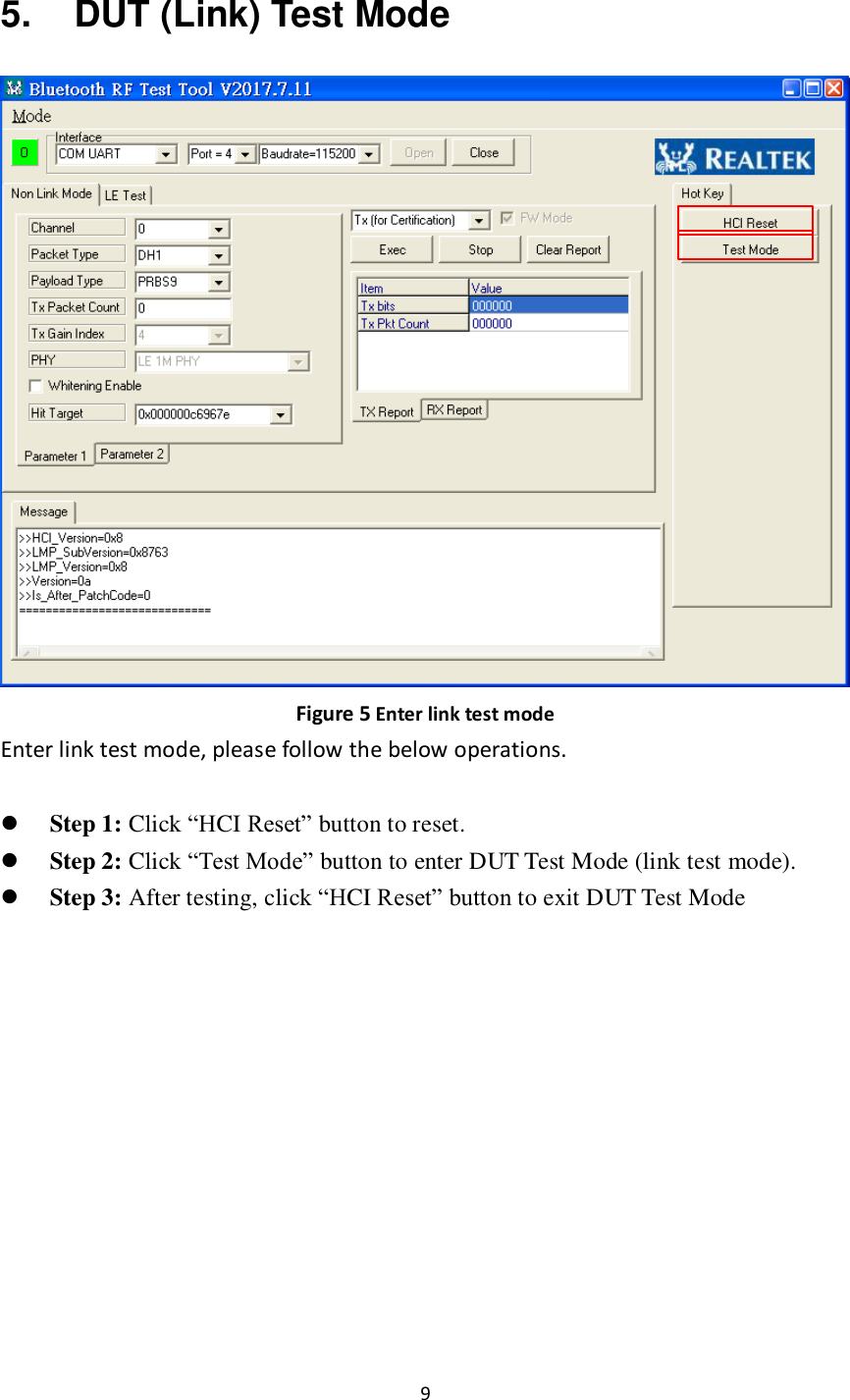 9  5. DUT (Link) Test Mode  Figure 5 Enter link test mode Enter link test mode, please follow the below operations.     Step 1: Click “HCI Reset” button to reset.  Step 2: Click “Test Mode” button to enter DUT Test Mode (link test mode).  Step 3: After testing, click “HCI Reset” button to exit DUT Test Mode 