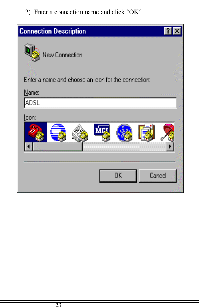                                      232)  Enter a connection name and click “OK”