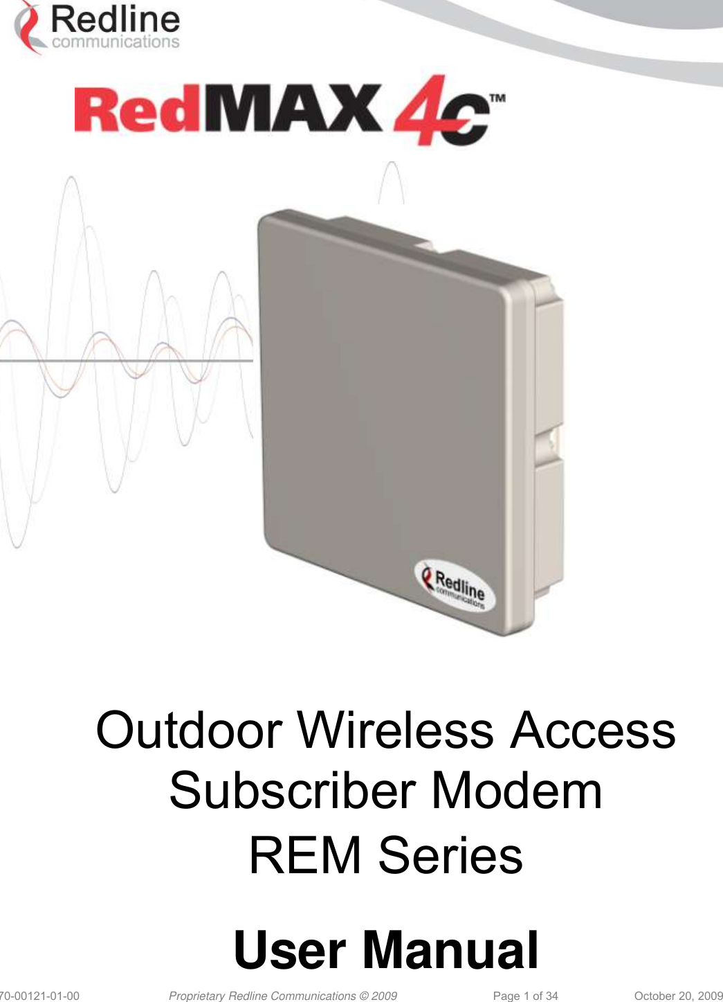  70-00121-01-00 Proprietary Redline Communications © 2009   Page 1 of 34 October 20, 2009          Outdoor Wireless Access Subscriber Modem REM Series  User Manual 