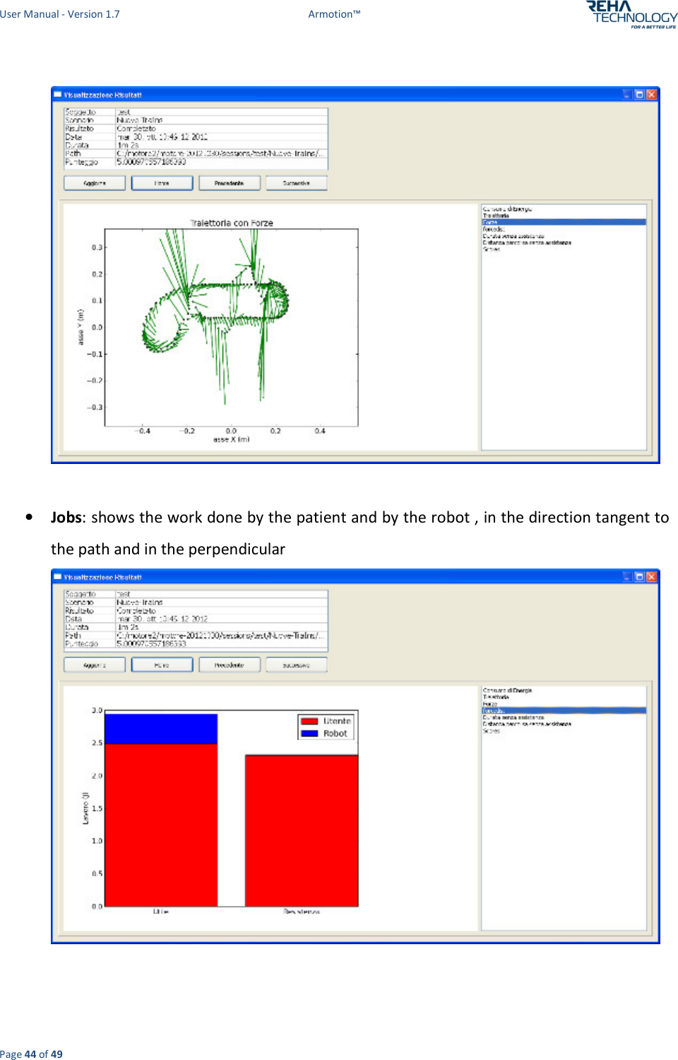 User Manual - Version 1.7  Armotion™  Page 44 of 49    • Jobs: shows the work done by the patient and by the robot , in the direction tangent to the path and in the perpendicular    