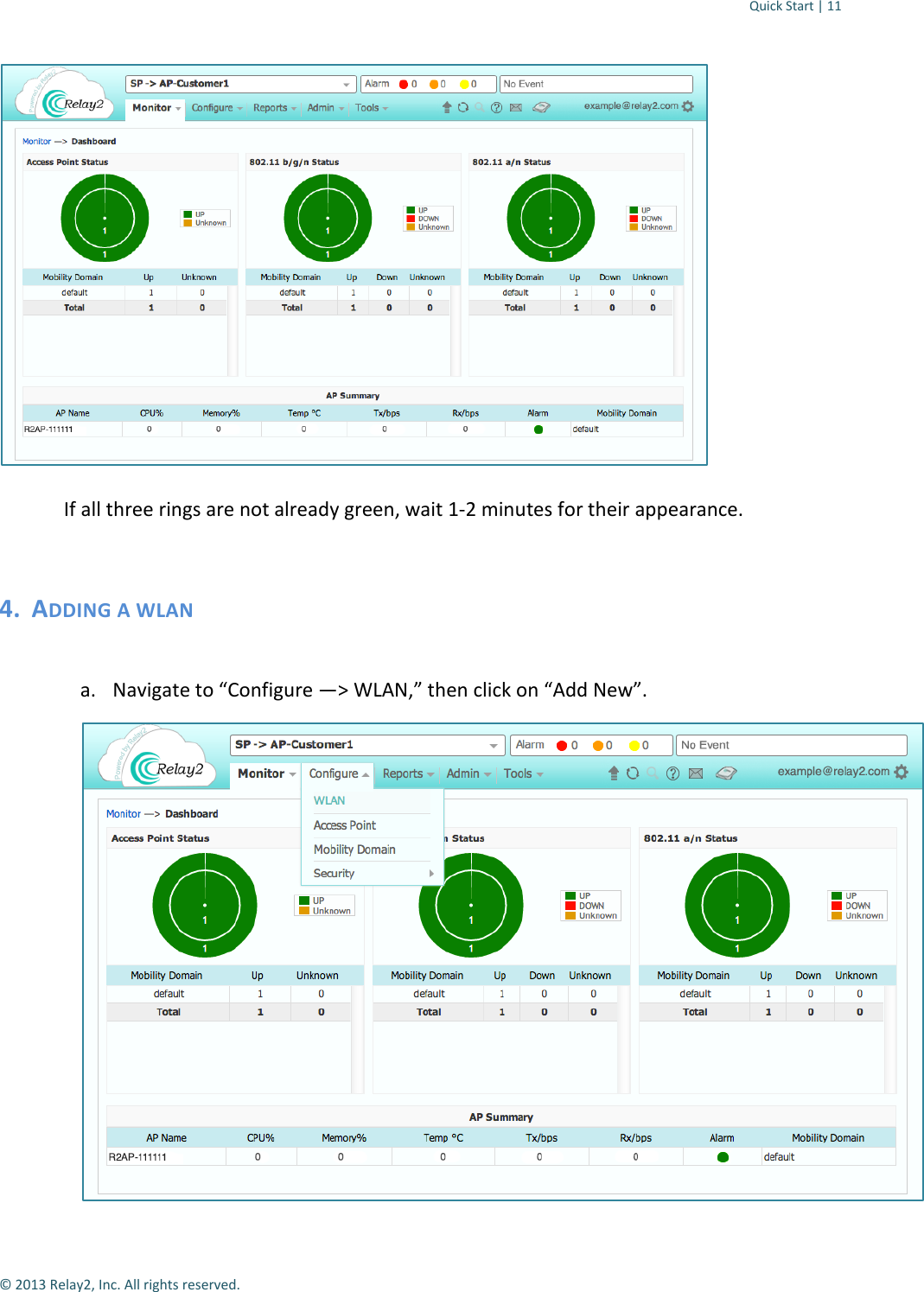 Quick Start | 11  © 2013 Relay2, Inc. All rights reserved.   If all three rings are not already green, wait 1-2 minutes for their appearance.  4. ADDING A WLAN  a. Navigate to “Configure —&gt; WLAN,” then click on “Add New”.  