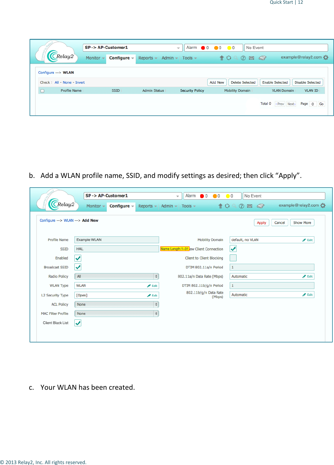 Quick Start | 12  © 2013 Relay2, Inc. All rights reserved.      b. Add a WLAN profile name, SSID, and modify settings as desired; then click “Apply”.    c. Your WLAN has been created.  