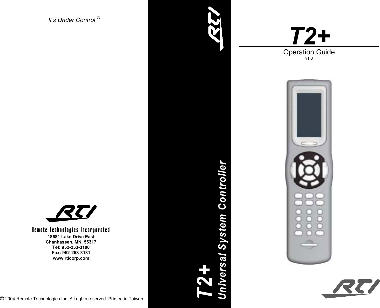 IR-PROProfessional Infrared Code Capture SystemRemote Technologies IncorporatedRemote Technologies IncorporatedRemote Technologies IncorporatedRemote Technologies Incorporated18681 Lake Drive EastChanhassen, MN  55317Tel: 952-253-3100Fax: 952-253-3131www.rticorp.com© 2004 Remote Technologies Inc. All rights reserved. Printed in Taiwan.It’s Under Control ® IR-PROProfessional Infrared Code Capture SystemT2+Universal System ControllerT2+ Operation Guide v1.0 