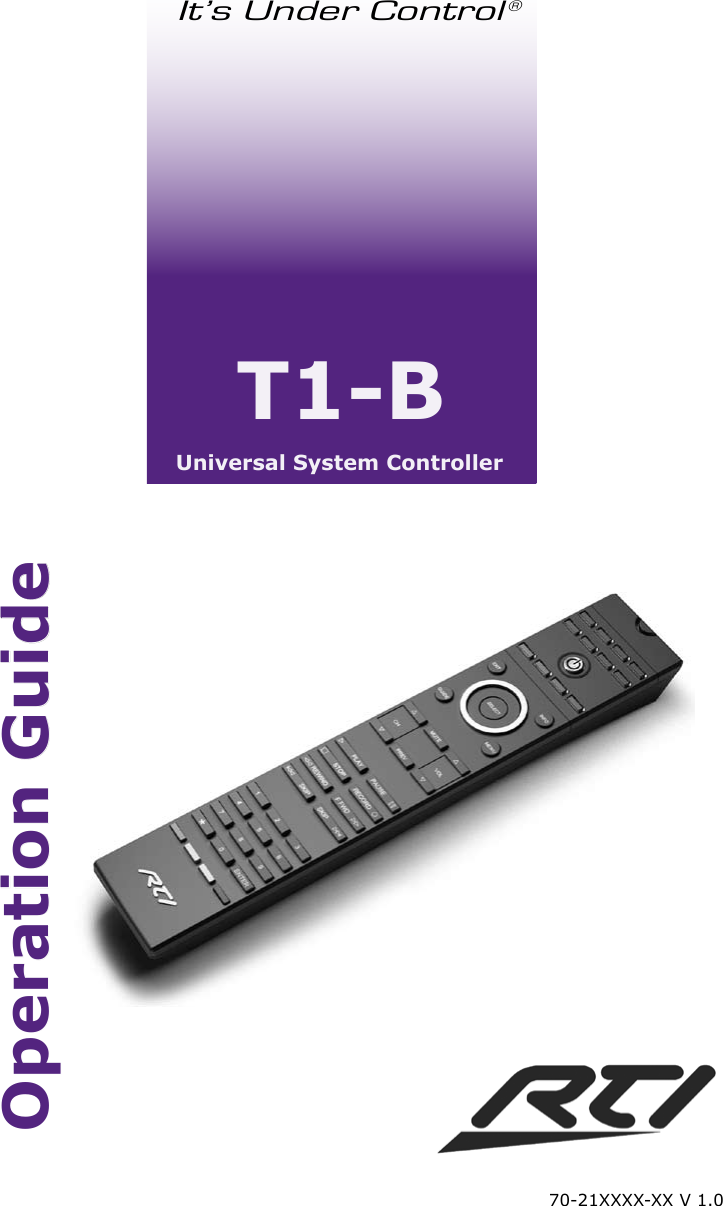 1It’s Under Control ®T1-BUniversal System ControllerIt’s Under Control ®Operation Guide70-21XXXX-XX V 1.0