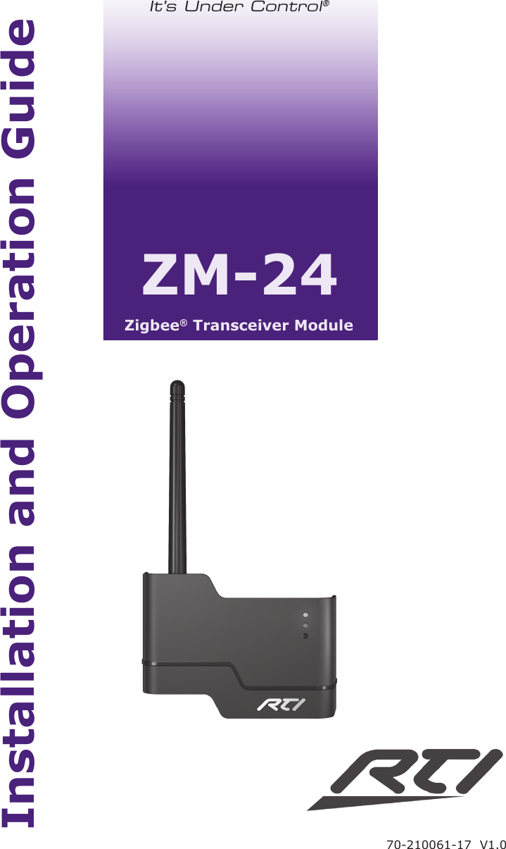 1It’s Under Control®ZM-24Installation and Operation Guide70-210061-17  V1.0Zigbee® Transceiver ModuleIt’s Under Control®