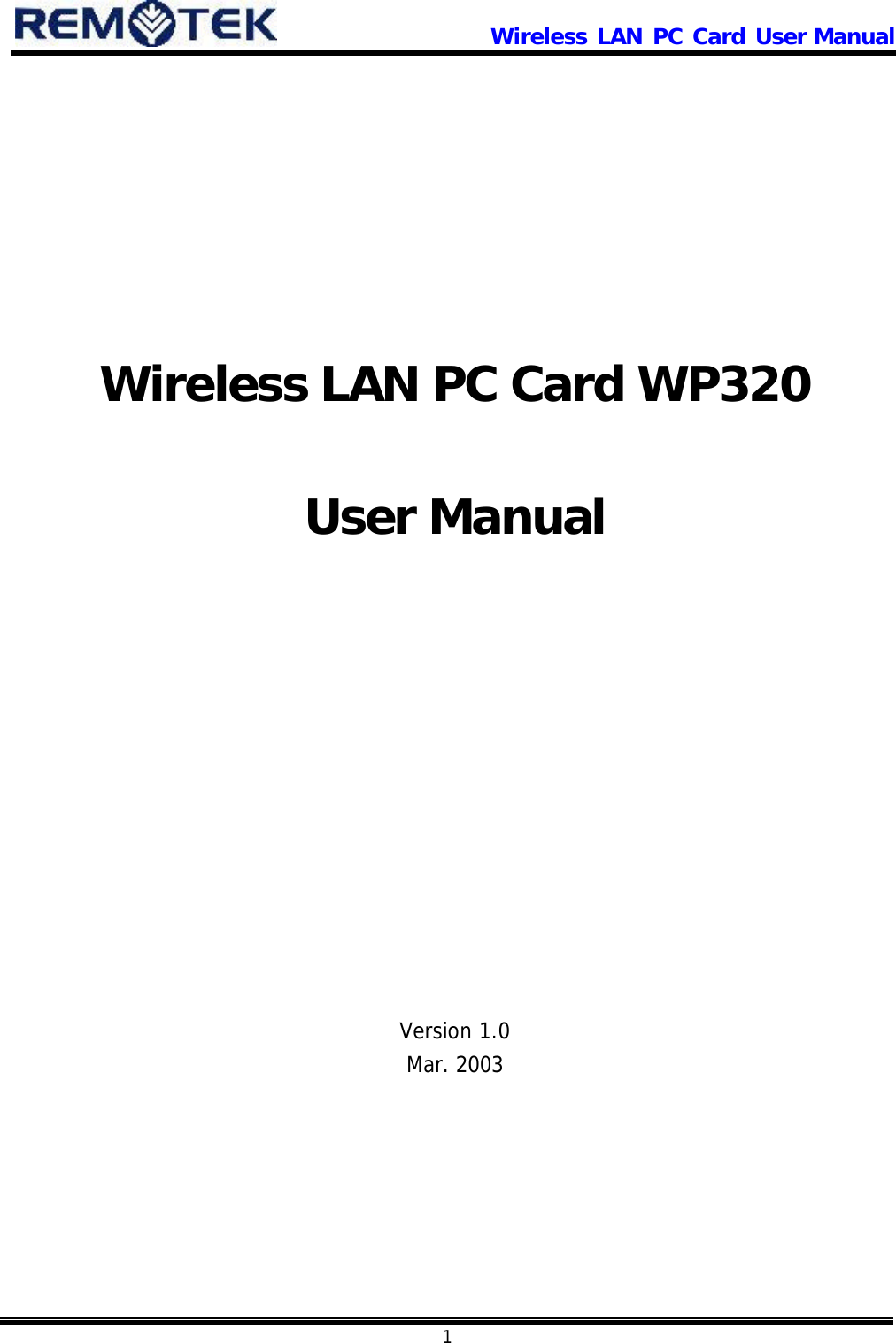                      Wireless LAN PC Card User Manual            1          Wireless LAN PC Card WP320  User Manual               Version 1.0 Mar. 2003 