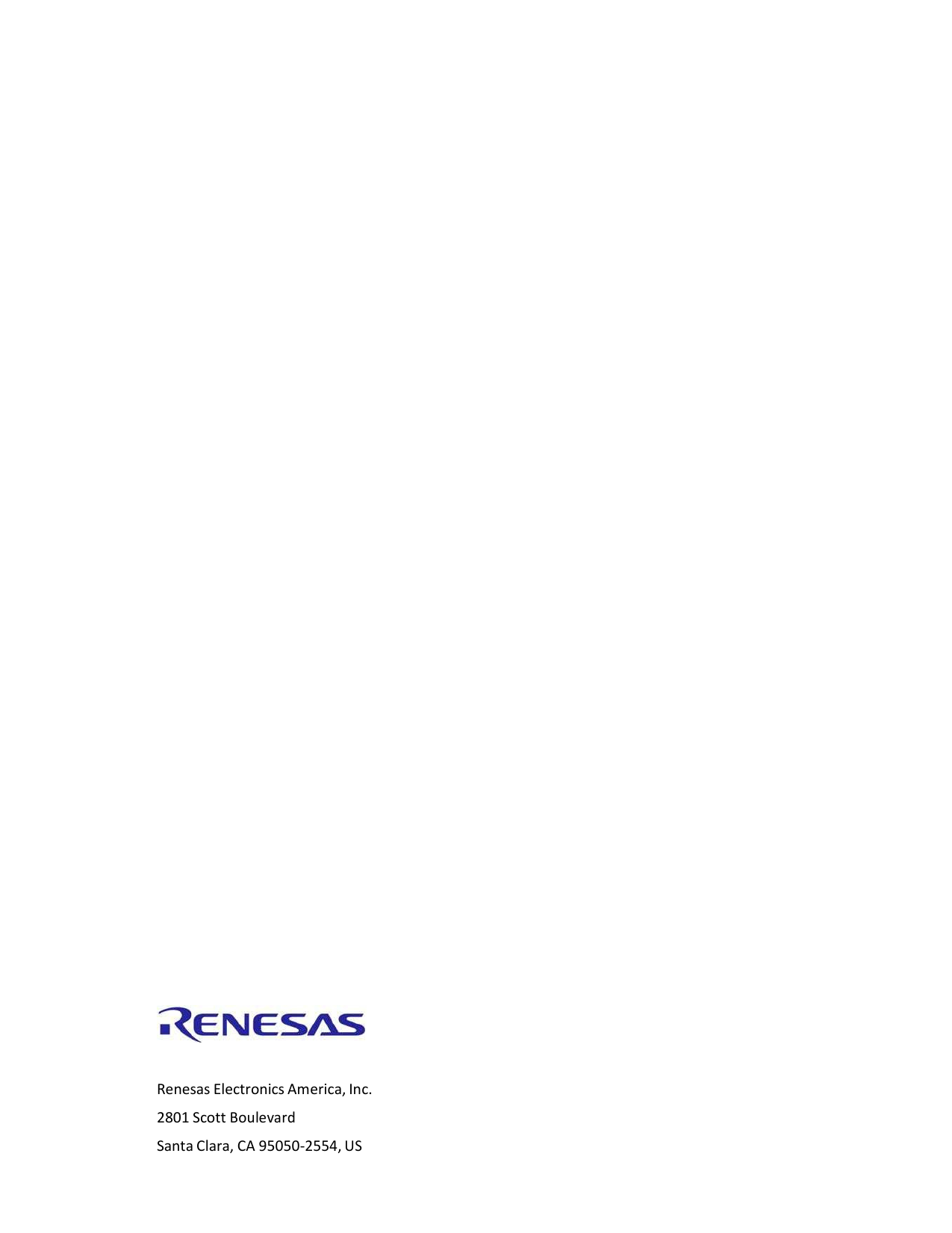                                    Renesas Electronics America, Inc. 2801 Scott Boulevard Santa Clara, CA 95050-2554, US 