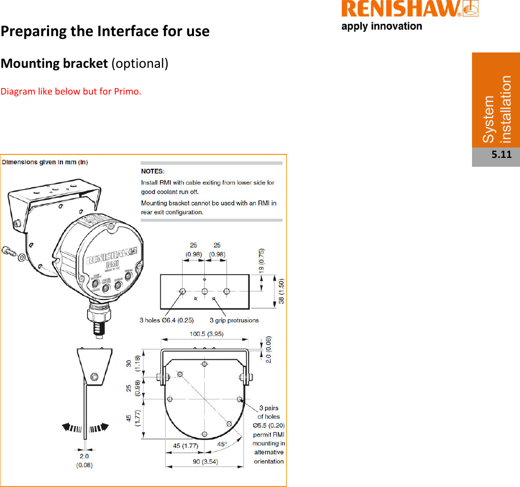   Preparing the Interface for use Mounting bracket (optional) Diagram like below but for Primo.                                 System installation  5.11 
