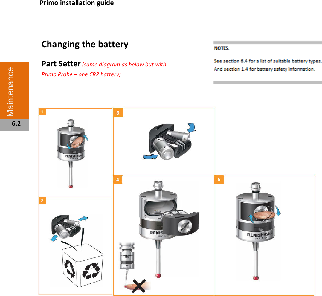   Changing the battery Part Setter (same diagram as below but with Primo Probe – one CR2 battery)                           Maintenance  6.2 Primo installation guide 