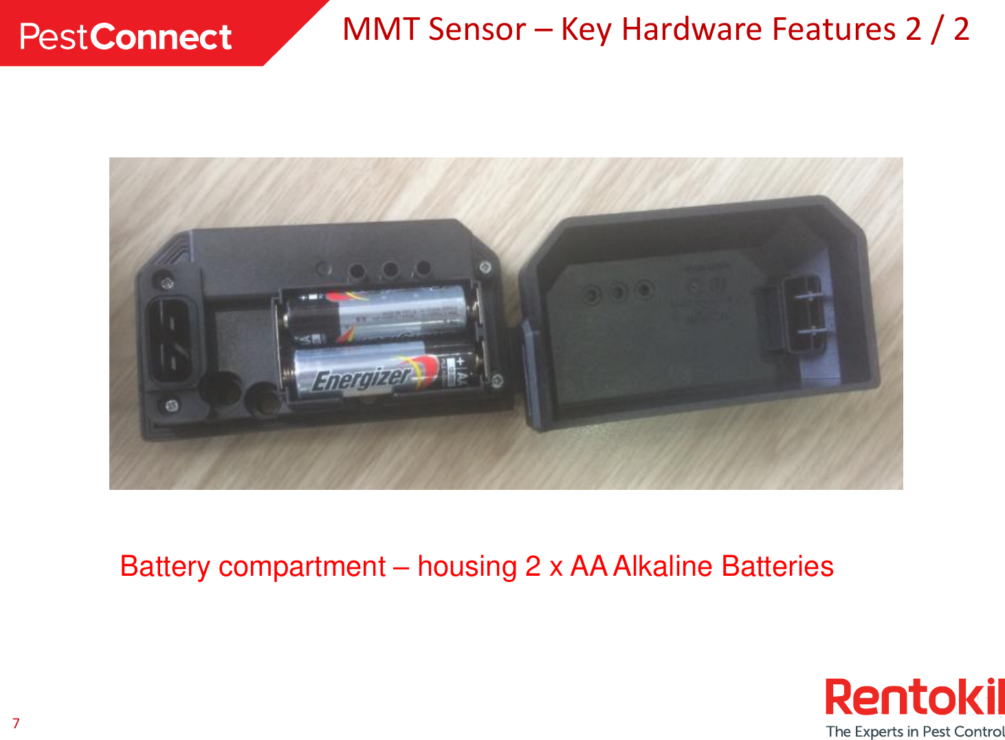 7 MMT Sensor – Key Hardware Features 2 / 2 Battery compartment – housing 2 x AA Alkaline Batteries 