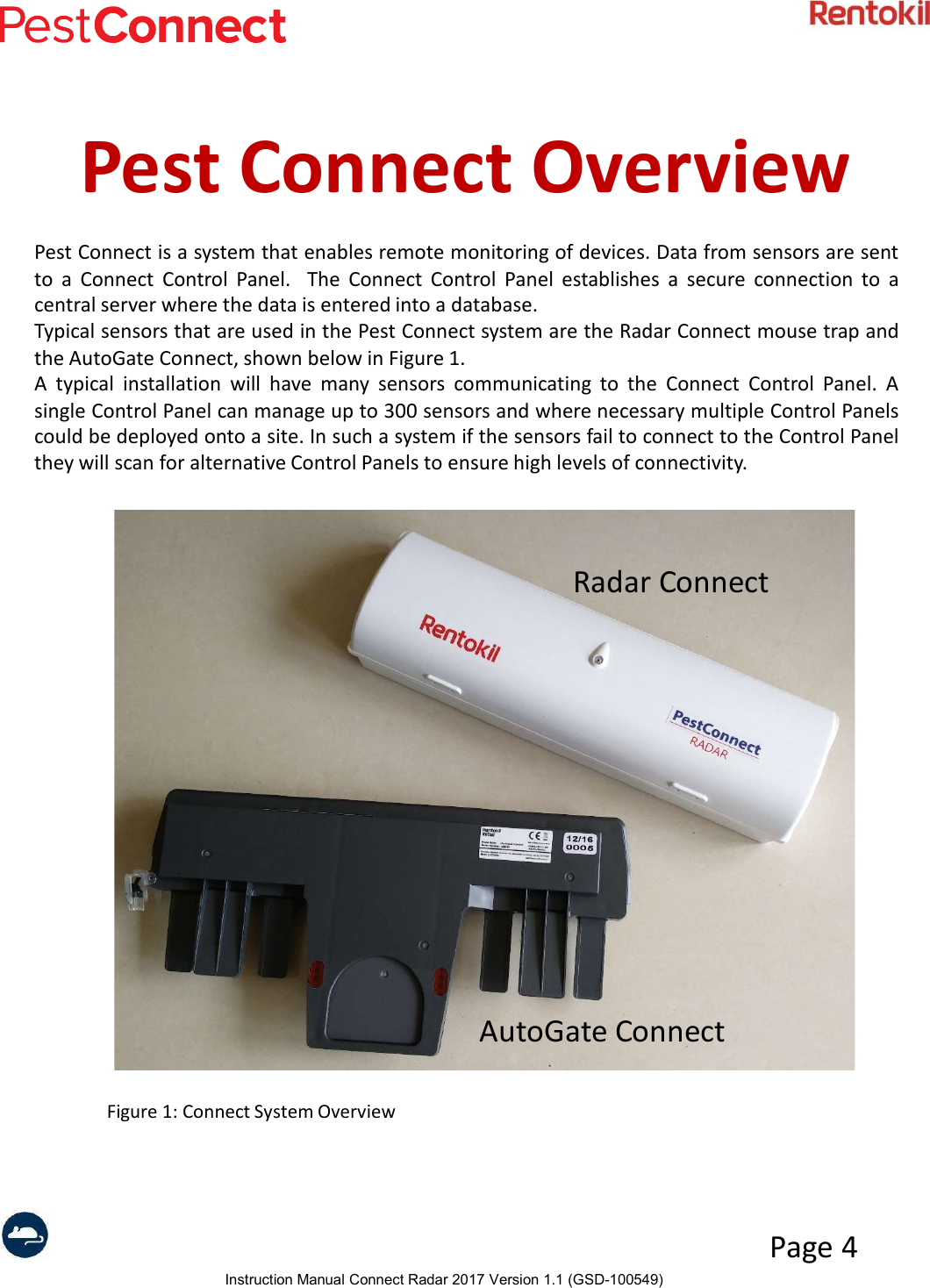 Instruction Manual Connect Radar 2017 Version 1.1 (GSD-100549)Page 4Pest Connect OverviewPest Connect is a system that enables remote monitoring of devices. Data from sensors are sentto a Connect Control Panel. The Connect Control Panel establishes a secure connection to acentral server where the data is entered into a database.Typical sensors that are used in the Pest Connect system are the Radar Connect mouse trap andthe AutoGate Connect, shown below in Figure 1.A typical installation will have many sensors communicating to the Connect Control Panel. Asingle Control Panel can manage up to 300 sensors and where necessary multiple Control Panelscould be deployed onto a site. In such a system if the sensors fail to connect to the Control Panelthey will scan for alternative Control Panels to ensure high levels of connectivity.Figure 1: Connect System OverviewRadar ConnectAutoGate Connect