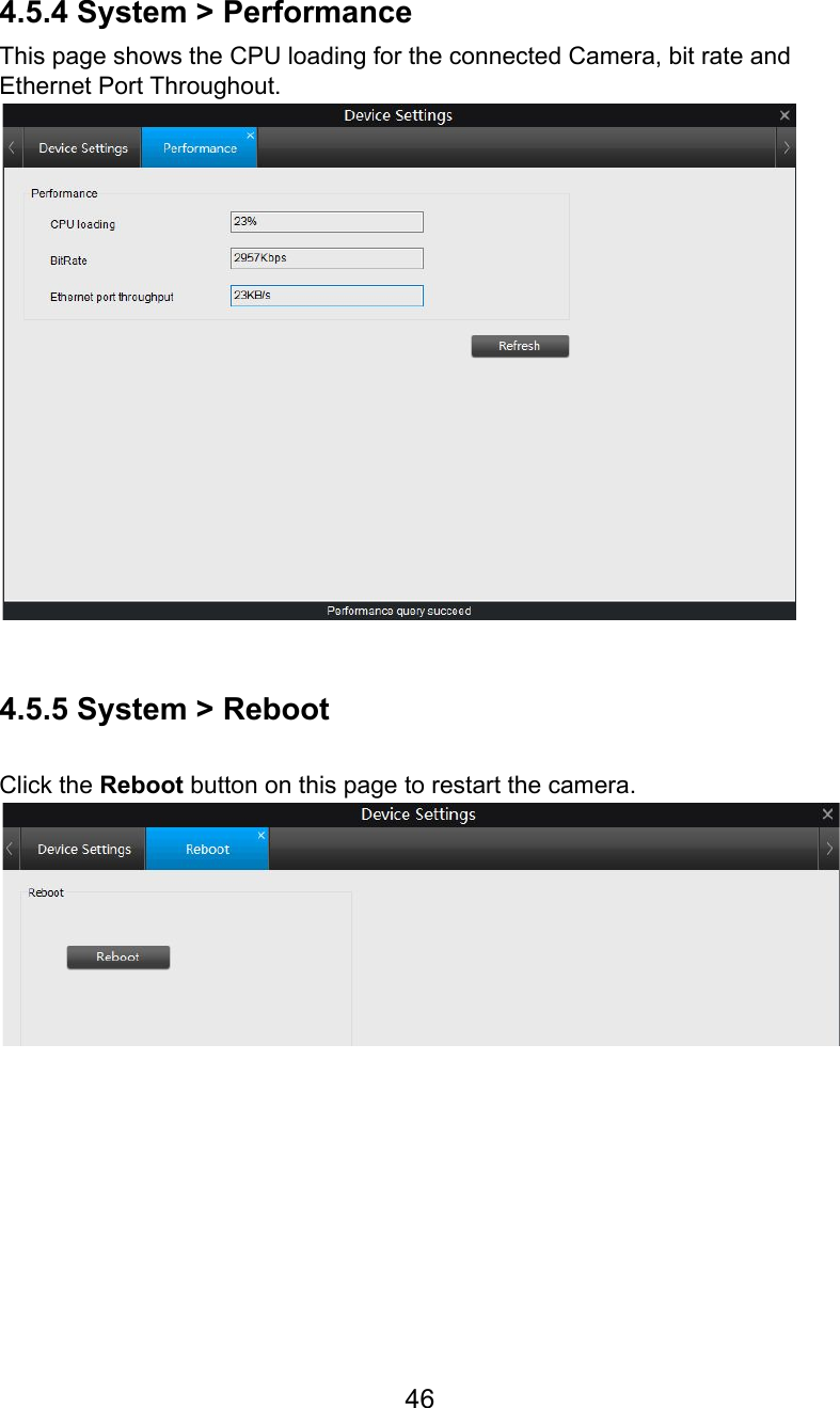   4.5.4 System &gt; Performance This page shows the CPU loading for the connected Camera, bit rate and Ethernet Port Throughout.   4.5.5 System &gt; Reboot  Click the Reboot button on this page to restart the camera.       46  