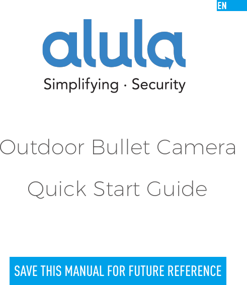 Outdoor Bullet CameraQuick Start GuideSAVE THIS MANUAL FOR FUTURE REFERENCE