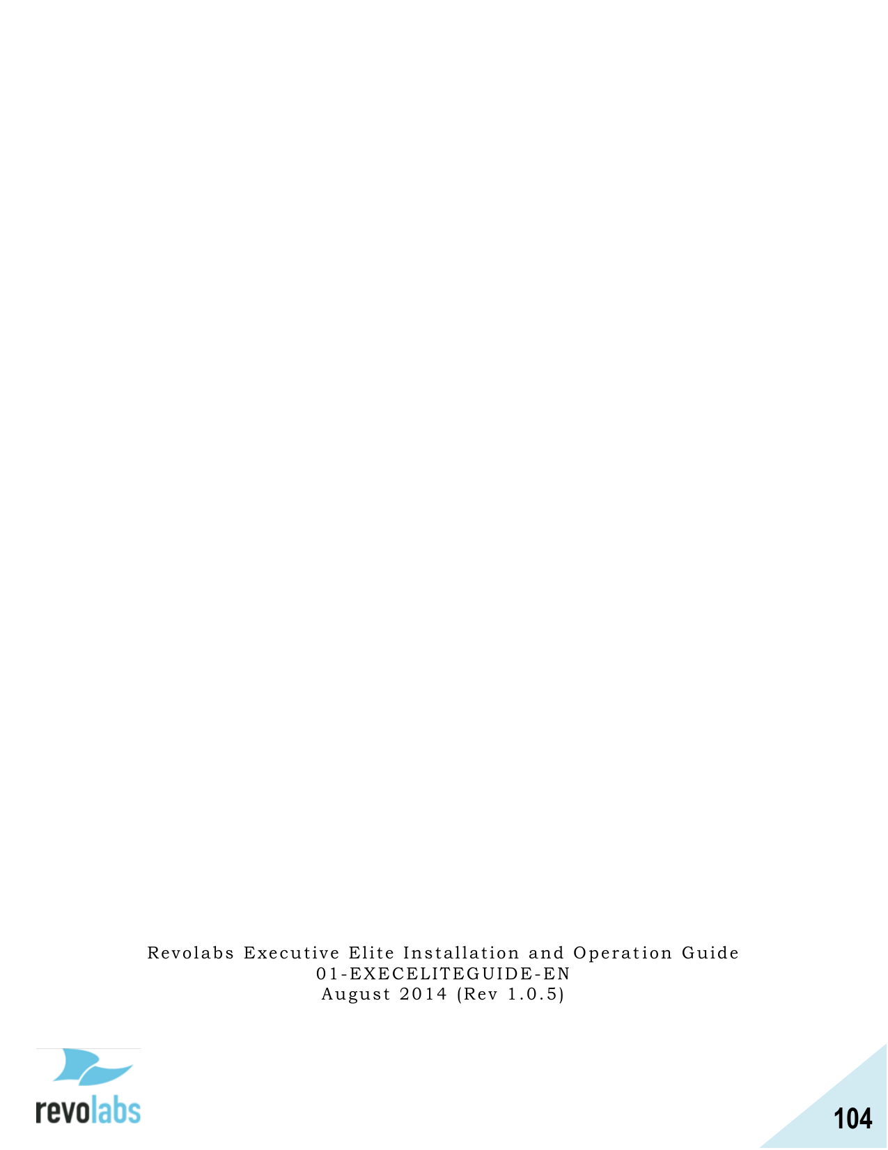 104                                           R e v ol a b s   E x e c u t i v e   El i t e   I n s t a l l a t i on   a n d   O p e r a t i o n   G u i d e  01- E X E C E L IT E G U I D E - EN A u g u s t   20 1 4   ( R e v   1. 0 . 5 )   