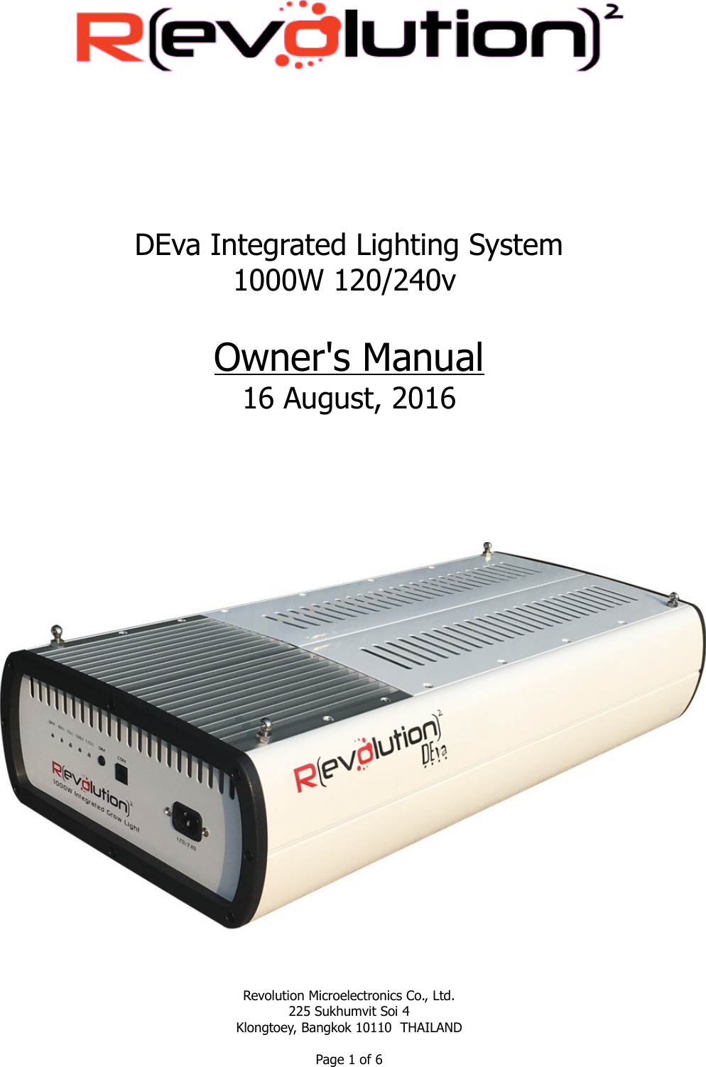 DEva Integrated Lighting System1000W 120/240v Owner&apos;s Manual16 August, 2016Revolution Microelectronics Co., Ltd.225 Sukhumvit Soi 4Klongtoey, Bangkok 10110  THAILANDPage 1 of 6