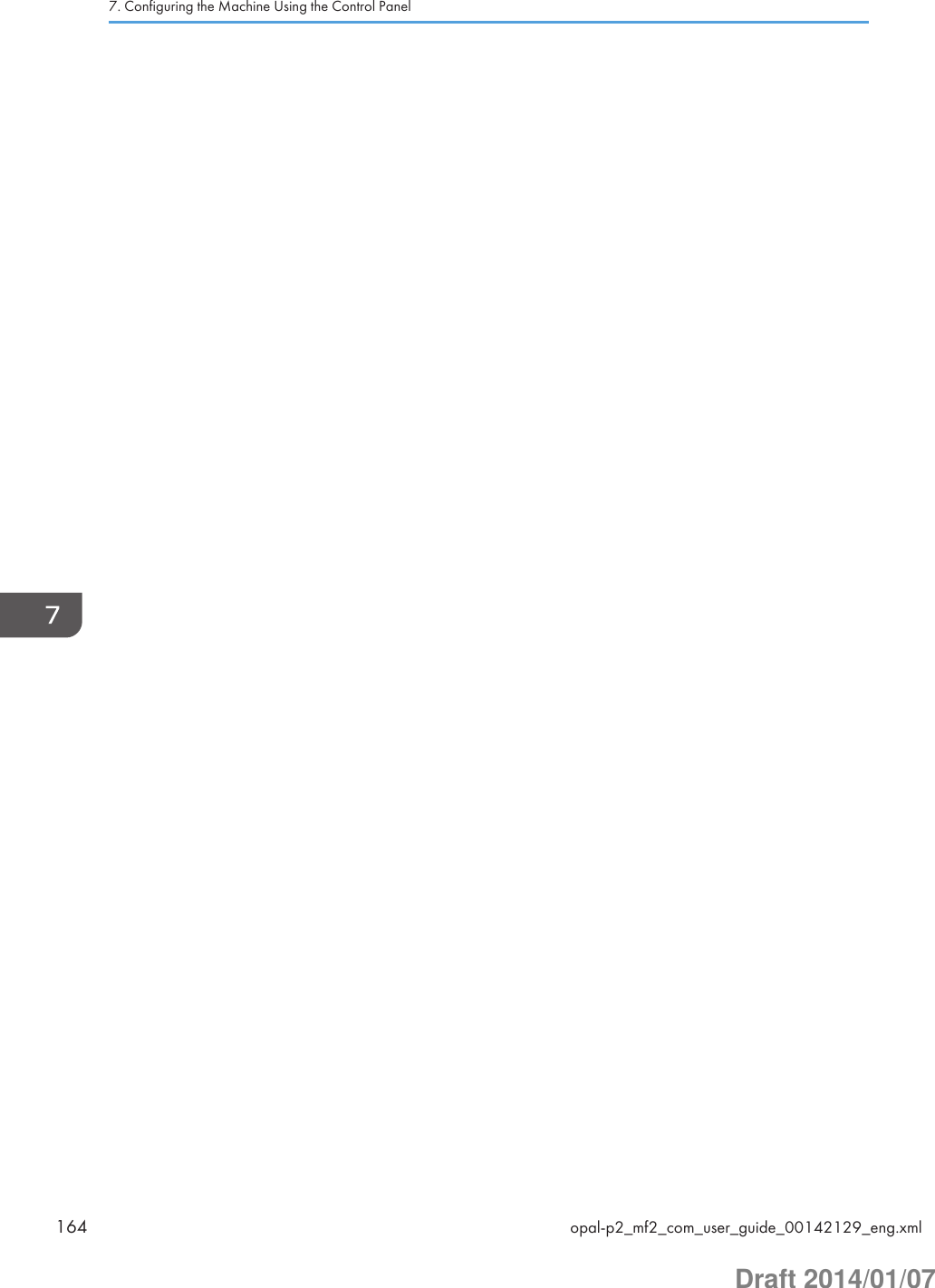 7. Configuring the Machine Using the Control Panel164 opal-p2_mf2_com_user_guide_00142129_eng.xmlDraft 2014/01/07