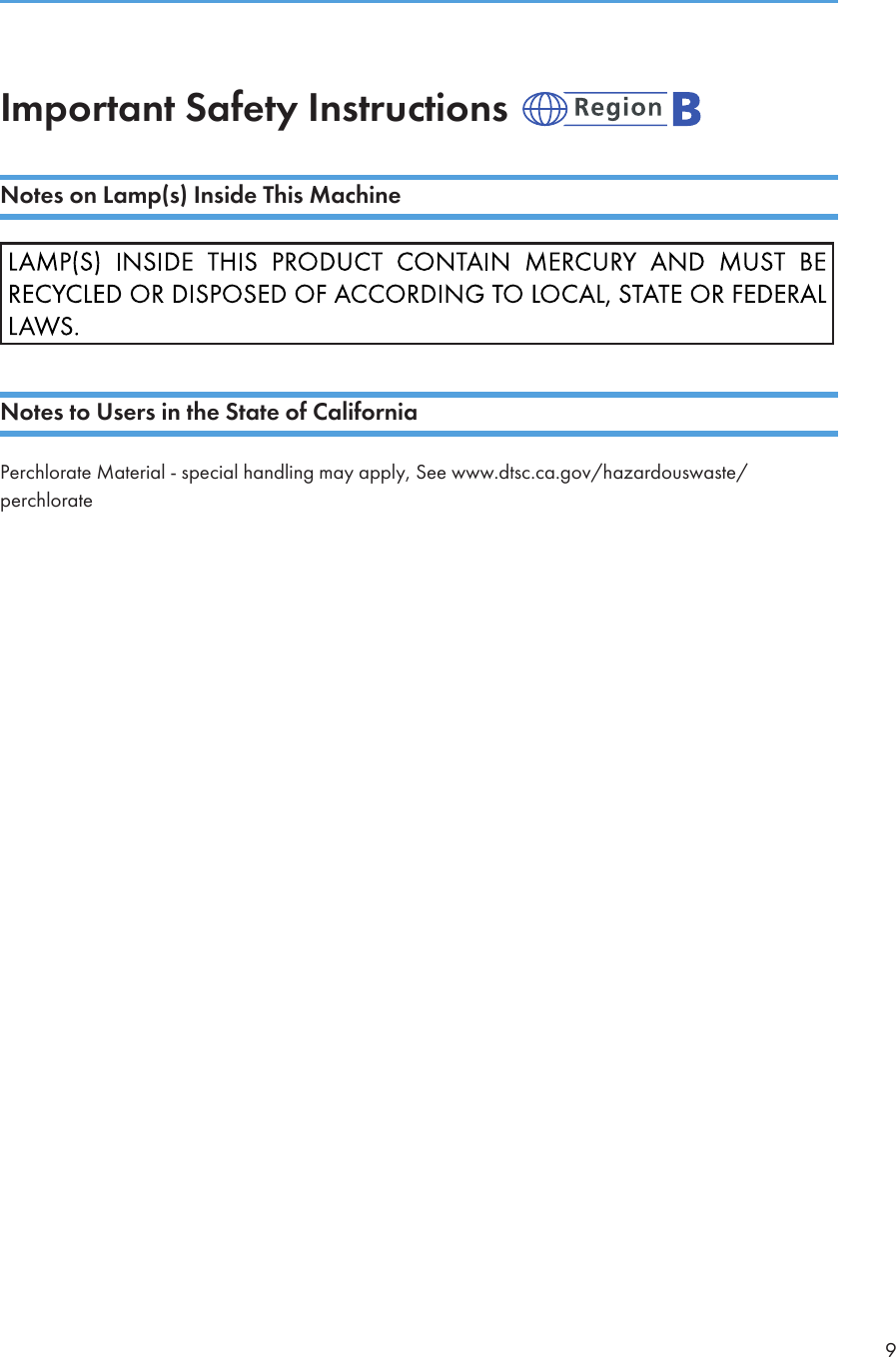 Important Safety Instructions Notes on Lamp(s) Inside This MachineNotes to Users in the State of CaliforniaPerchlorate Material - special handling may apply, See www.dtsc.ca.gov/hazardouswaste/perchlorate9