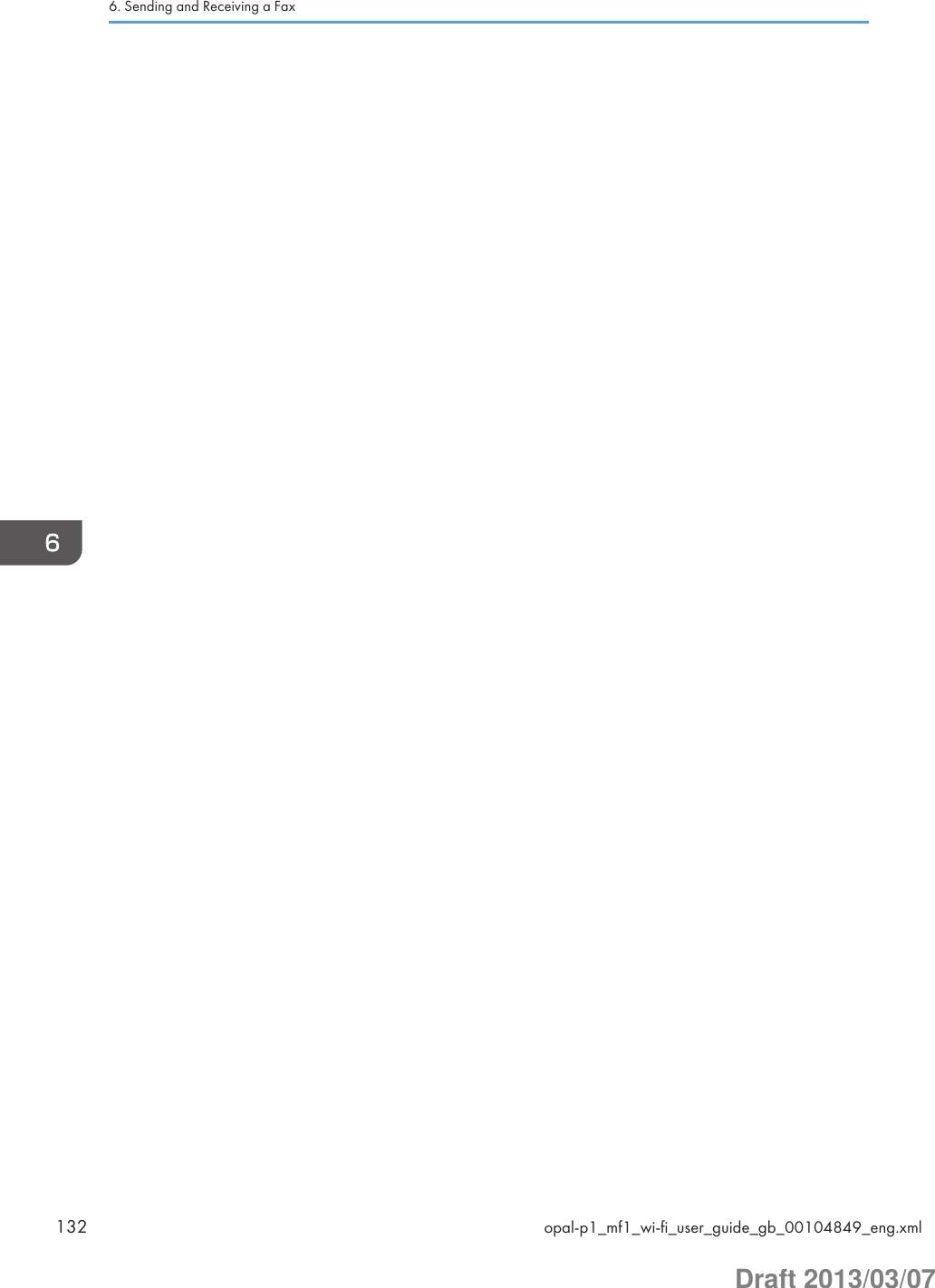 6. Sending and Receiving a Fax132 opal-p1_mf1_wi-fi_user_guide_gb_00104849_eng.xmlDraft 2013/03/07