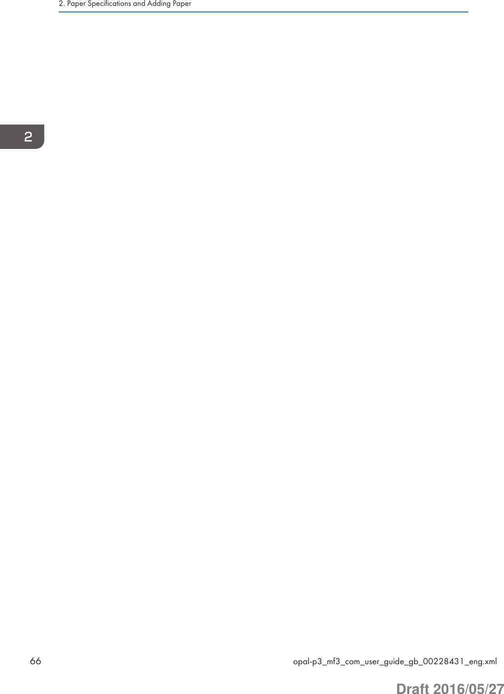 2. Paper Specifications and Adding Paper66 opal-p3_mf3_com_user_guide_gb_00228431_eng.xmlDraft 2016/05/27