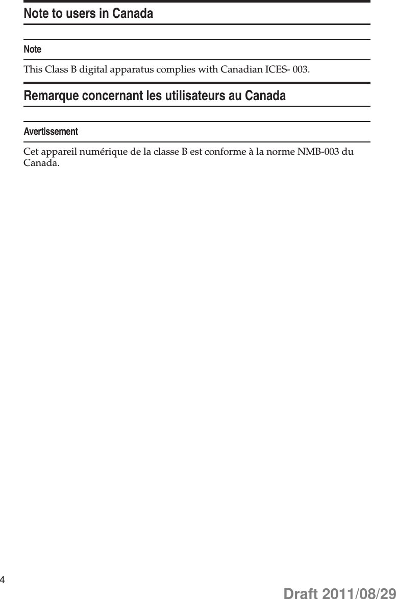 4Note to users in CanadaNoteThis Class B digital apparatus complies with Canadian ICES- 003.Remarque concernant les utilisateurs au CanadaAvertissementCet appareil numérique de la classe B est conforme à la norme NMB-003 du Canada.Draft 2011/08/29