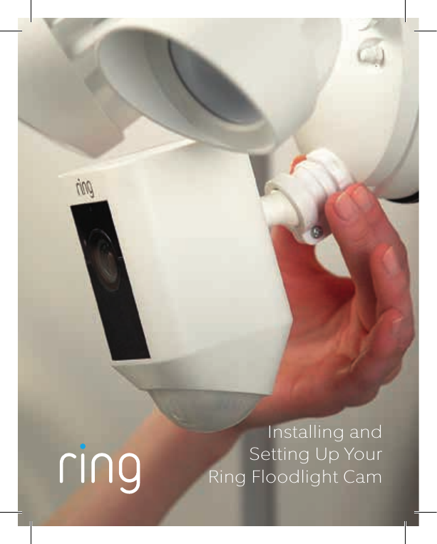 Installing and  Setting Up Your  Ring Floodlight Cam
