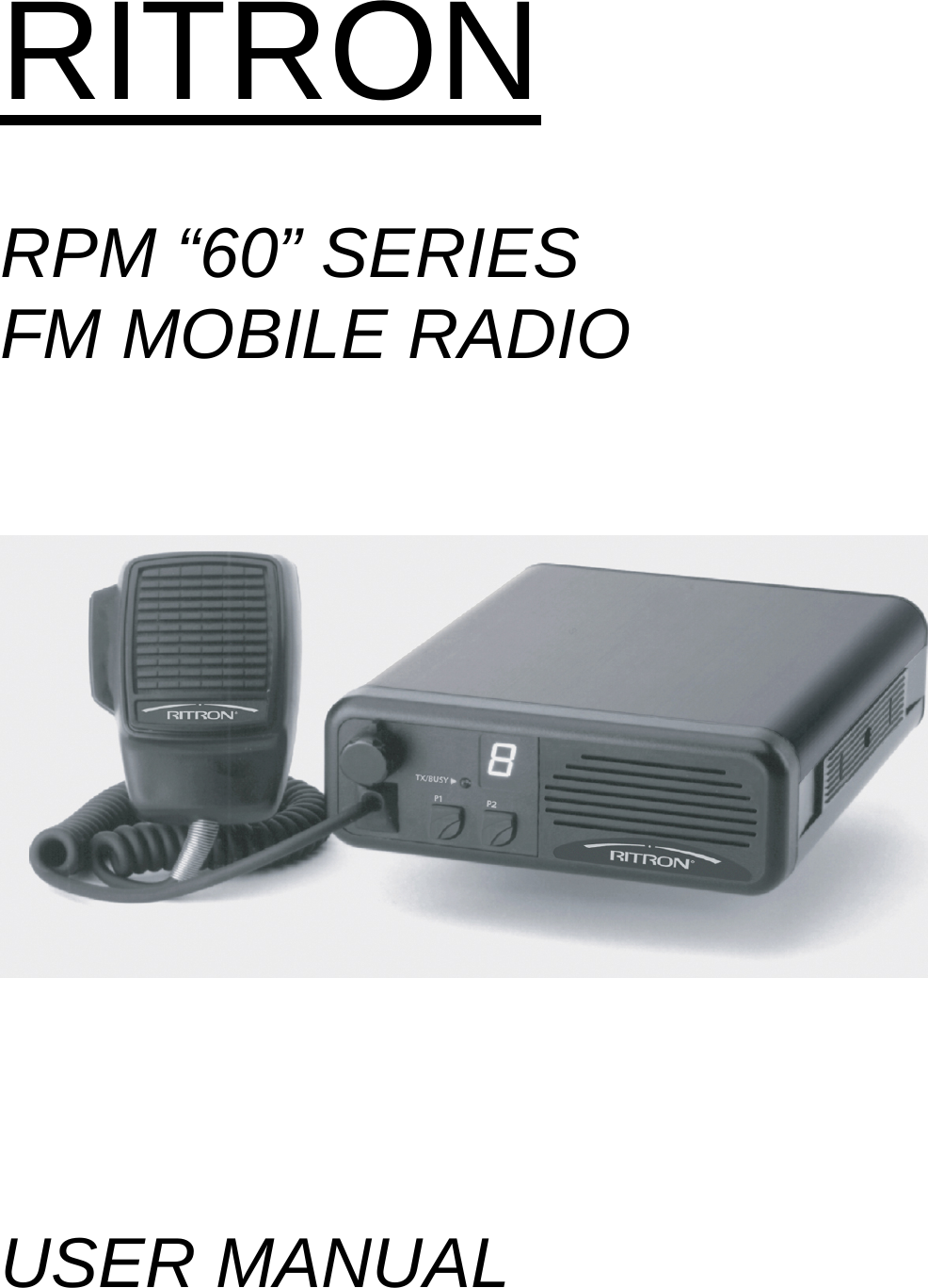 RITRON  RPM “60” SERIES FM MOBILE RADIO       USER MANUAL   