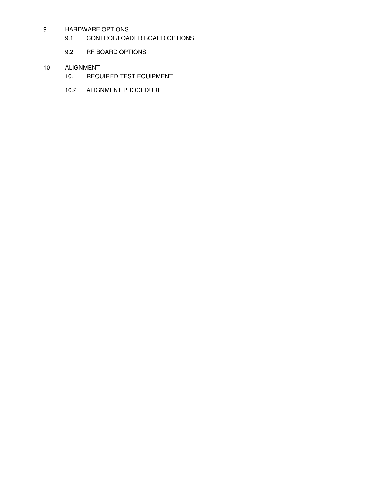9  HARDWARE OPTIONS  9.1  CONTROL/LOADER BOARD OPTIONS     9.2  RF BOARD OPTIONS  10  ALIGNMENT 10.1  REQUIRED TEST EQUIPMENT  10.2  ALIGNMENT PROCEDURE                          