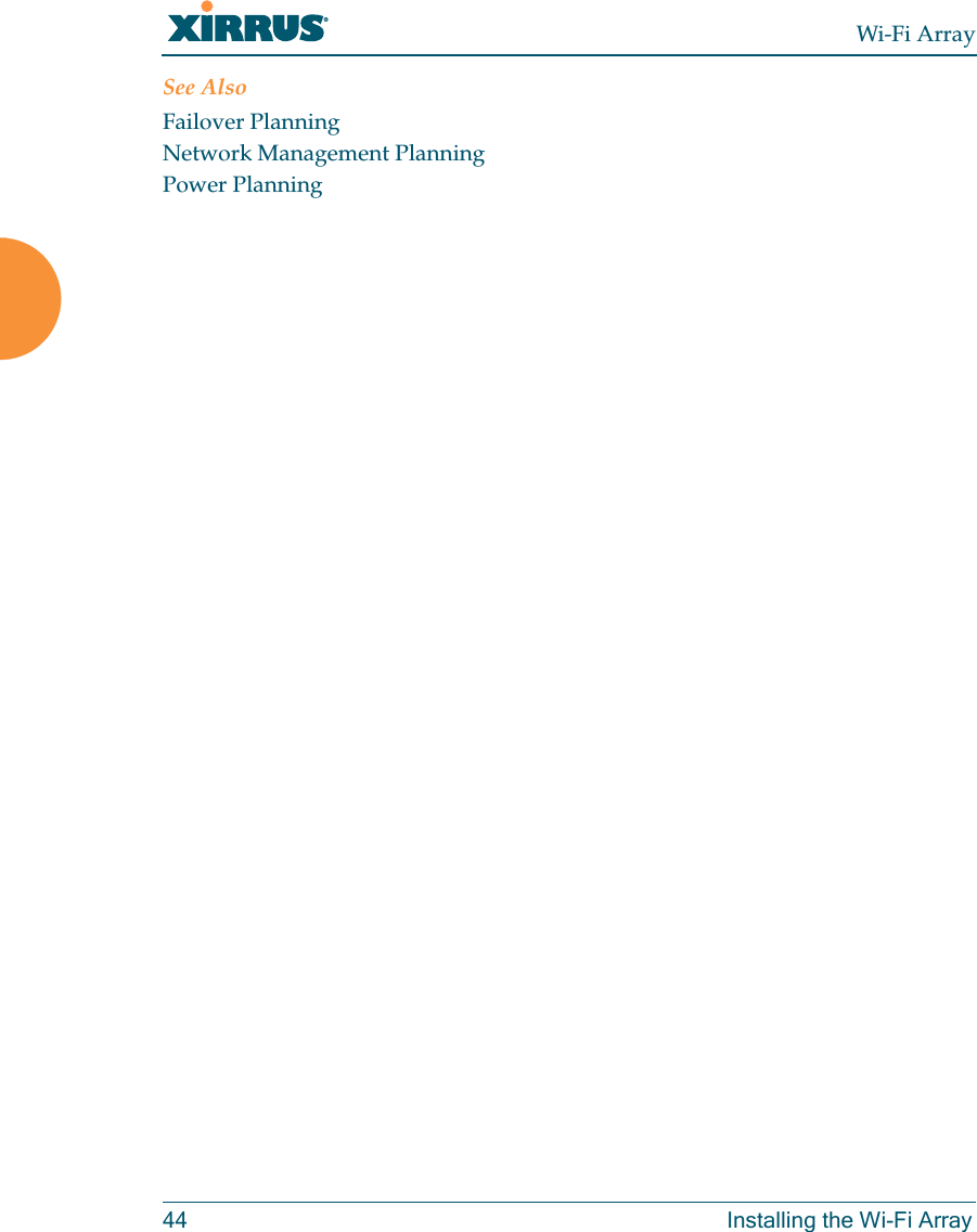 Wi-Fi Array44 Installing the Wi-Fi ArraySee AlsoFailover PlanningNetwork Management PlanningPower Planning