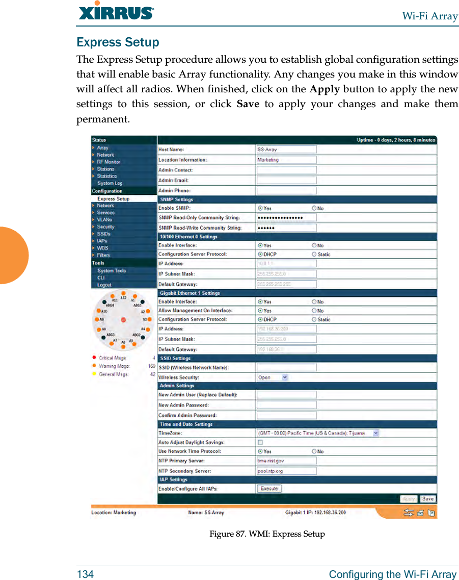 Wi-Fi Array134 Configuring the Wi-Fi ArrayExpress SetupThe Express Setup procedure allows you to establish global configuration settings that will enable basic Array functionality. Any changes you make in this window will affect all radios. When finished, click on the Apply button to apply the new settings to this session, or click Save to apply your changes and make them permanent.Figure 87. WMI: Express Setup