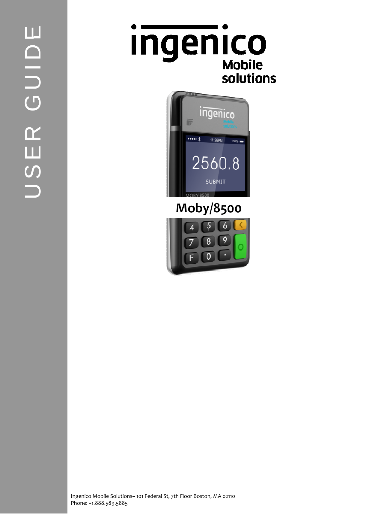 USER GUIDEUSER GUIDE IngenicoMoPhone:+1.88bileSolutions&ndash;88.589.5885&ndash;101FederalStt,7thFloorBosMobston,MA02110by/8500