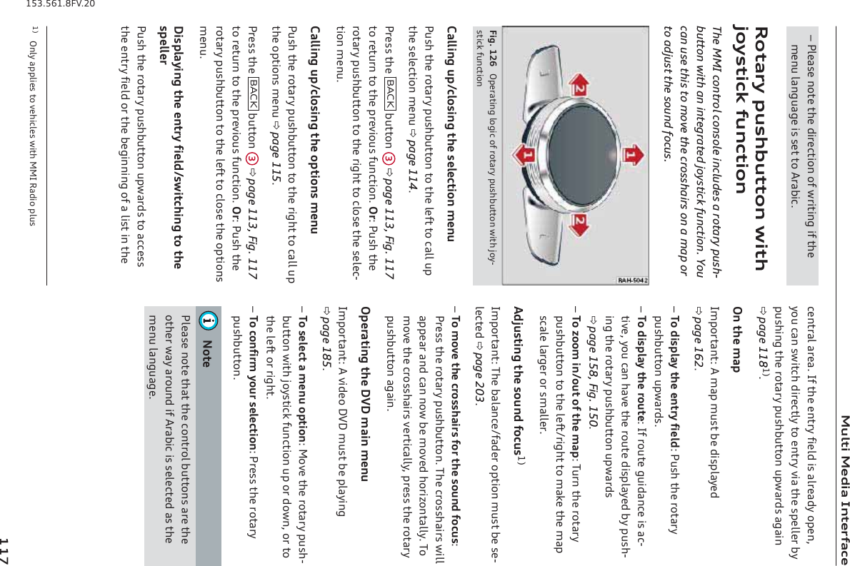 EmdlaE]\aYAfl]j^Y[]±Hd]Yk]fgl]l`]\aj][lagfg^ojalaf_a^l`]e]fmdYf_mY_]akk]llg9jYZa[&amp;JglYjqhmk`Zmllgfoal`bgqkla[c^mf[lagfThe MMI control console includes a rotary push-button with an integrated joystick function. Youcan use this to move the crosshairs on a map orto adjust the sound focus.&gt;a_&amp;)*. Gh]jYlaf_dg_a[g^jglYjqhmk`Zmllgfoal`bgq%kla[c^mf[lagf;Yddaf_mh&apos;[dgkaf_l`]k]d][lagfe]fmHmk`l`]jglYjqhmk`Zmllgflgl`]d]^llg[Yddmhl`]k]d][lagfe]fmpage 114&amp;Hj]kkl`] :9;C Zmllgf +page 113, Fig. 117lgj]lmjflgl`]hj]nagmk^mf[lagf&amp;Gj2Hmk`l`]jglYjqhmk`Zmllgflgl`]ja_`llg[dgk]l`]k]d][%lagfe]fm&amp;;Yddaf_mh&apos;[dgkaf_l`]ghlagfke]fmHmk`l`]jglYjqhmk`Zmllgflgl`]ja_`llg[Yddmhl`]ghlagfke]fmpage 115&amp;Hj]kkl`] :9;C Zmllgf +page 113, Fig. 117lgj]lmjflgl`]hj]nagmk^mf[lagf&amp;Gj2Hmk`l`]jglYjqhmk`Zmllgflgl`]d]^llg[dgk]l`]ghlagfke]fm&amp;&lt;akhdYqaf_l`]]fljq^a]d\&apos;koal[`af_lgl`]kh]dd]jHmk`l`]jglYjqhmk`ZmllgfmhoYj\klgY[[]kkl`]]fljq^a]d\gjl`]Z]_affaf_g^Ydaklafl`][]fljYdYj]Y&amp;A^l`]]fljq^a]d\akYdj]Y\qgh]f$qgm[Yfkoal[`\aj][ldqlg]fljqnaYl`]kh]dd]jZqhmk`af_l`]jglYjqhmk`ZmllgfmhoYj\kY_Yafpage 118)!&amp;Gfl`]eYhAehgjlYfl29eYhemklZ]\akhdYq]\page 162&amp;±Lg\akhdYql`]]fljq^a]d\2Hmk`l`]jglYjqhmk`ZmllgfmhoYj\k&amp;±Lg\akhdYql`]jgml]2A^jgml]_ma\Yf[]akY[%lan]$qgm[Yf`Yn]l`]jgml]\akhdYq]\Zqhmk`%af_l`]jglYjqhmk`ZmllgfmhoYj\kpage 158, Fig. 150&amp;±Lgrggeaf&apos;gmlg^l`]eYh2Lmjfl`]jglYjqhmk`Zmllgflgl`]d]^l&apos;ja_`llgeYc]l`]eYhk[Yd]dYj_]jgjkeYdd]j&amp;9\bmklaf_l`]kgmf\^g[mk)!AehgjlYfl2L`]ZYdYf[]&apos;^Y\]jghlagfemklZ]k]%d][l]\page 203&amp;±Lgegn]l`][jgkk`Yajk^gjl`]kgmf\^g[mk2Hj]kkl`]jglYjqhmk`Zmllgf&amp;L`][jgkk`YajkoaddYhh]YjYf\[YffgoZ]egn]\`gjargflYddq&amp;Lgegn]l`][jgkk`Yajkn]jla[Yddq$hj]kkl`]jglYjqhmk`ZmllgfY_Yaf&amp;Gh]jYlaf_l`]&lt;N&lt;eYafe]fmAehgjlYfl29na\]g&lt;N&lt;emklZ]hdYqaf_page 185&amp;±Lgk]d][lYe]fmghlagf2Egn]l`]jglYjqhmk`%Zmllgfoal`bgqkla[c^mf[lagfmhgj\gof$gjlgl`]d]^lgjja_`l&amp;±Lg[gf^ajeqgmjk]d][lagf2Hj]kkl`]jglYjqhmk`Zmllgf&amp;Fgl]Hd]Yk]fgl]l`Yll`][gfljgdZmllgfkYj]l`]gl`]joYqYjgmf\a^9jYZa[akk]d][l]\Ykl`]e]fmdYf_mY_]&amp;)! GfdqYhhda]klgn]`a[d]koal`EEAJY\aghdmk))/)-+&amp;-.)&amp;0&gt;N&amp;*(