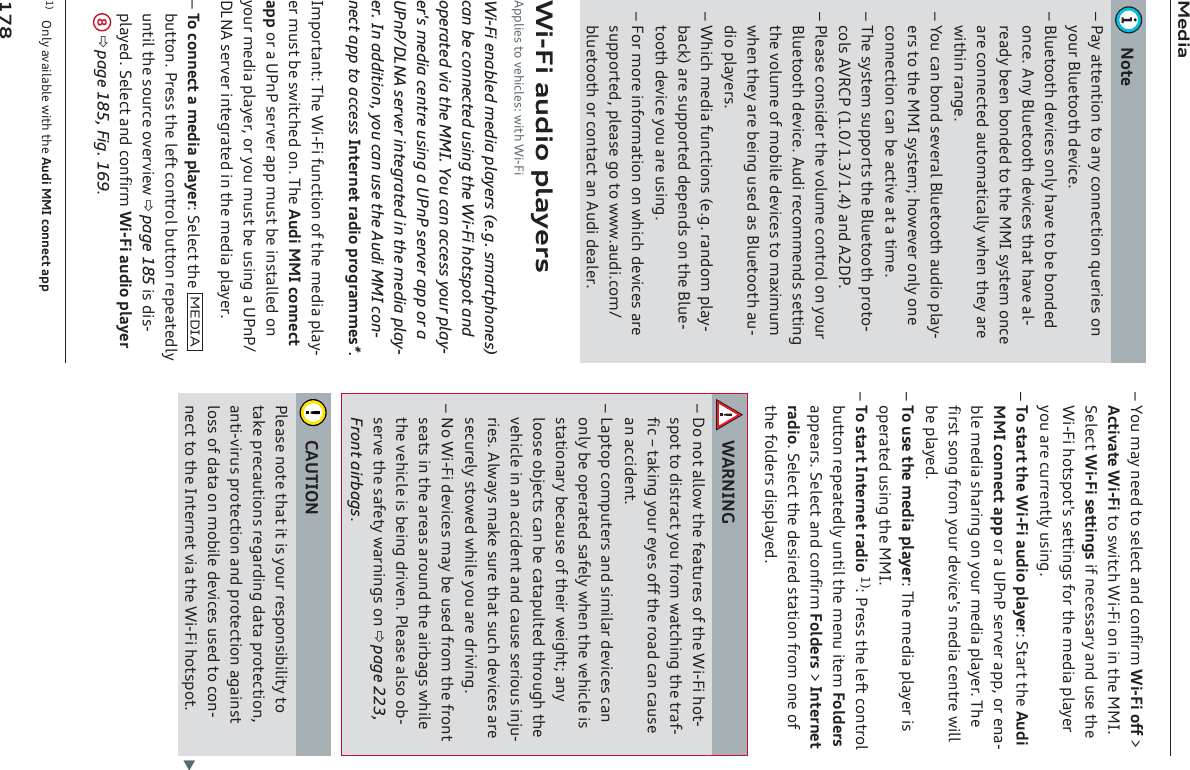 E]\aYFgl]±HYqYll]flagflgYfq[gff][lagfim]ja]kgfqgmj:dm]lggl`\]na[]&amp;±:dm]lggl`\]na[]kgfdq`Yn]lgZ]Zgf\]\gf[]&amp;9fq:dm]lggl`\]na[]kl`Yl`Yn]Yd%j]Y\qZ]]fZgf\]\lgl`]EEAkqkl]egf[]Yj][gff][l]\YmlgeYla[Yddqo`]fl`]qYj]oal`afjYf_]&amp;±Qgm[YfZgf\k]n]jYd:dm]lggl`Ym\aghdYq%]jklgl`]EEAkqkl]e3`go]n]jgfdqgf][gff][lagf[YfZ]Y[lan]YlYlae]&amp;±L`]kqkl]ekmhhgjlkl`]:dm]lggl`hjglg%[gdk9NJ;H )&amp;(&apos;)&amp;+&apos;)&amp;,!Yf\9*&lt;H&amp;±Hd]Yk][gfka\]jl`]ngdme][gfljgdgfqgmj:dm]lggl`\]na[]&amp;9m\aj][gee]f\kk]llaf_l`]ngdme]g^egZad]\]na[]klgeYpaemeo`]fl`]qYj]Z]af_mk]\Yk:dm]lggl`Ym%\aghdYq]jk&amp;±O`a[`e]\aY^mf[lagfk ]&amp;_&amp;jYf\gehdYq%ZY[c!Yj]kmhhgjl]\\]h]f\kgfl`]:dm]%lggl`\]na[]qgmYj]mkaf_&amp;±&gt;gjegj]af^gjeYlagfgfo`a[`\]na[]kYj]kmhhgjl]\$hd]Yk]_glgooo&amp;Ym\a&amp;[ge&apos;Zdm]lggl`gj[gflY[lYf9m\a\]Yd]j&amp;Oa%&gt;aYm\aghdYq]jk9hhda]klgn]`a[d]k2oal`Oa%&gt;aWi-Fi enabled media players (e.g. smartphones)can be connected using the Wi-Fi hotspot andoperated via the MMI. You can access your play-er&apos;s media centre using a UPnP server app or aUPnP/DLNA server integrated in the media play-er. In addition, you can use the Audi MMI con-nect app to access Afl]jf]ljY\aghjg_jYee]k*.AehgjlYfl2L`]Oa%&gt;a^mf[lagfg^l`]e]\aYhdYq%]jemklZ]koal[`]\gf&amp;L`]9m\aEEA[gff][lYhhgjYMHfHk]jn]jYhhemklZ]afklYdd]\gfqgmje]\aYhdYq]j$gjqgmemklZ]mkaf_YMHfH&apos;&lt;DF9k]jn]jafl]_jYl]\afl`]e]\aYhdYq]j&amp;±Lg[gff][lYe]\aYhdYq]j2K]d][ll`] E=&lt;A9Zmllgf&amp;Hj]kkl`]d]^l[gfljgdZmllgfj]h]Yl]\dqmfladl`]kgmj[]gn]jna]opage 185ak\ak%hdYq]\&amp;K]d][lYf\[gf^ajeOa%&gt;aYm\aghdYq]j0page 185, Fig. 169&amp;±QgmeYqf]]\lgk]d][lYf\[gf^ajeOa%&gt;ag^^69[lanYl]Oa%&gt;algkoal[`Oa%&gt;agfafl`]EEA&amp;K]d][lOa%&gt;ak]llaf_ka^f][]kkYjqYf\mk]l`]Oa%&gt;a`glkhglkk]llaf_k^gjl`]e]\aYhdYq]jqgmYj][mjj]fldqmkaf_&amp;±LgklYjll`]Oa%&gt;aYm\aghdYq]j2KlYjll`]9m\aEEA[gff][lYhhgjYMHfHk]jn]jYhh$gj]fY%Zd]e]\aYk`Yjaf_gfqgmje]\aYhdYq]j&amp;L`]^ajklkgf_^jgeqgmj\]na[]ke]\aY[]flj]oaddZ]hdYq]\&amp;±Lgmk]l`]e]\aYhdYq]j2L`]e]\aYhdYq]jakgh]jYl]\mkaf_l`]EEA&amp;±LgklYjlAfl]jf]ljY\ag)!2Hj]kkl`]d]^l[gfljgdZmllgfj]h]Yl]\dqmfladl`]e]fmal]e&gt;gd\]jkYhh]Yjk&amp;K]d][lYf\[gf^aje&gt;gd\]jk6Afl]jf]ljY\ag&amp;K]d][ll`]\]kaj]\klYlagf^jgegf]g^l`]^gd\]jk\akhdYq]\&amp;O9JFAF?±&lt;gfglYddgol`]^]Ylmj]kg^l`]Oa%&gt;a`gl%khgllg\akljY[lqgm^jgeoYl[`af_l`]ljY^%^a[ÇlYcaf_qgmj]q]kg^^l`]jgY\[Yf[Ymk]YfY[[a\]fl&amp;±DYhlgh[gehml]jkYf\kaeadYj\]na[]k[YfgfdqZ]gh]jYl]\kY^]dqo`]fl`]n]`a[d]akklYlagfYjqZ][Ymk]g^l`]ajo]a_`l3Yfqdggk]gZb][lk[YfZ][YlYhmdl]\l`jgm_`l`]n]`a[d]afYfY[[a\]flYf\[Ymk]k]jagmkafbm%ja]k&amp;9doYqkeYc]kmj]l`Ylkm[`\]na[]kYj]k][mj]dqklgo]\o`ad]qgmYj]\janaf_&amp;±FgOa%&gt;a\]na[]keYqZ]mk]\^jgel`]^jgflk]Ylkafl`]Yj]YkYjgmf\l`]YajZY_ko`ad]l`]n]`a[d]akZ]af_\jan]f&amp;Hd]Yk]YdkggZ%k]jn]l`]kY^]lqoYjfaf_kgfpage 223,Front airbags&amp;;9MLAGFHd]Yk]fgl]l`Ylalakqgmjj]khgfkaZadalqlglYc]hj][Ymlagfkj]_Yj\af_\YlYhjgl][lagf$Yfla%najmkhjgl][lagfYf\hjgl][lagfY_Yafkldgkkg^\YlYgfegZad]\]na[]kmk]\lg[gf%f][llgl`]Afl]jf]lnaYl`]Oa%&gt;a`glkhgl&amp; b)! GfdqYnYadYZd]oal`l`]9m\aEEA[gff][lYhh)/0