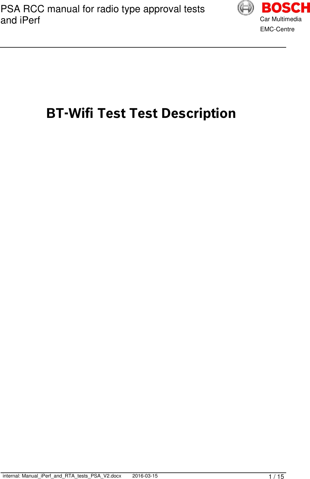 PSA RCC manual for radio type approval tests and iPerf      internal: Manual_iPerf_and_RTA_tests_PSA_V2.docx 2016-03-15 1 / 15            Car Multimedia       EMC-Centre     BT-Wifi Test Test Description     