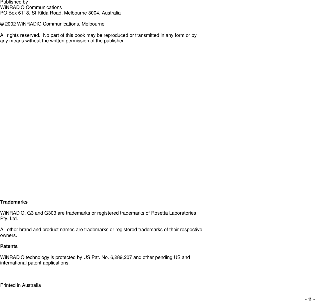 - ii -Published byWiNRADiO CommunicationsPO Box 6118, St Kilda Road, Melbourne 3004, Australia© 2002 WiNRADiO Communications, MelbourneAll rights reserved.  No part of this book may be reproduced or transmitted in any form or byany means without the written permission of the publisher.TrademarksWiNRADiO, G3 and G303 are trademarks or registered trademarks of Rosetta LaboratoriesPty. Ltd.All other brand and product names are trademarks or registered trademarks of their respectiveowners.PatentsWiNRADiO technology is protected by US Pat. No. 6,289,207 and other pending US andinternational patent applications.Printed in Australia