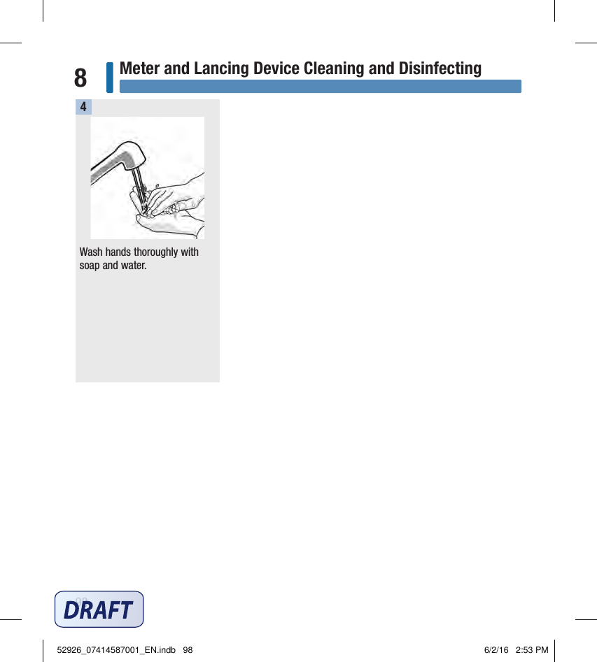 98Meter and Lancing Device Cleaning and Disinfecting8Wash hands thoroughly with soap and water.452926_07414587001_EN.indb   98 6/2/16   2:53 PM