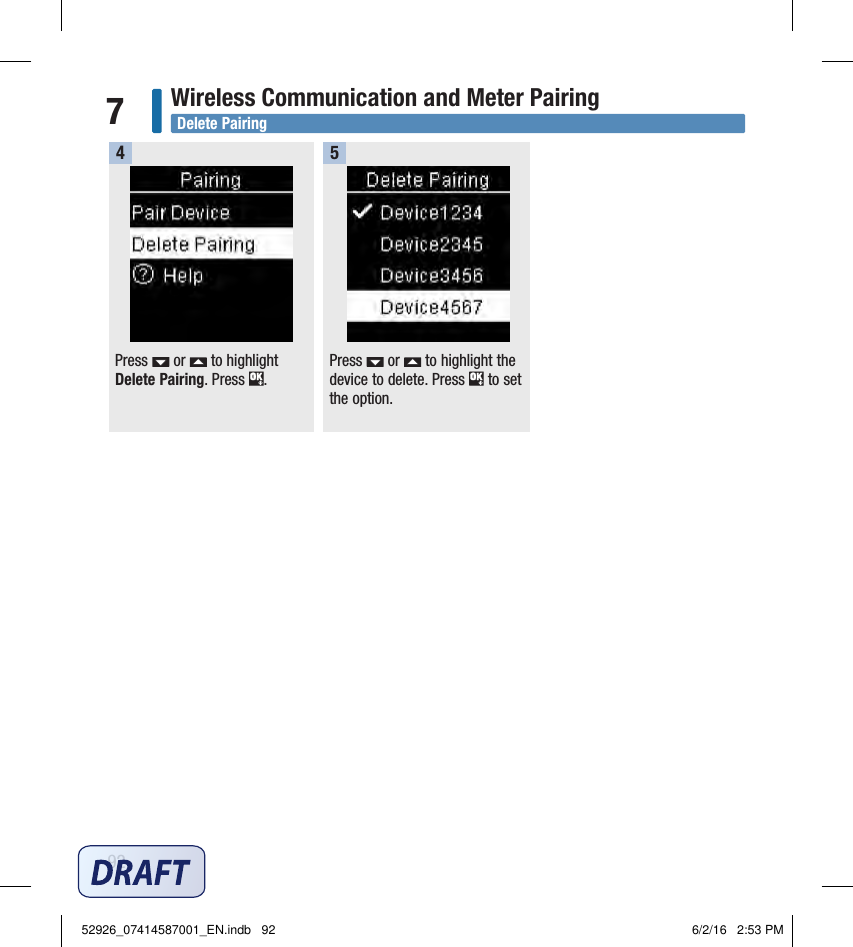 92Wireless Communication and Meter Pairing7Press   or   to highlight Delete Pairing. Press  . 4Press   or   to highlight the device to delete. Press   to set the option. 5Delete Pairing52926_07414587001_EN.indb   92 6/2/16   2:53 PM