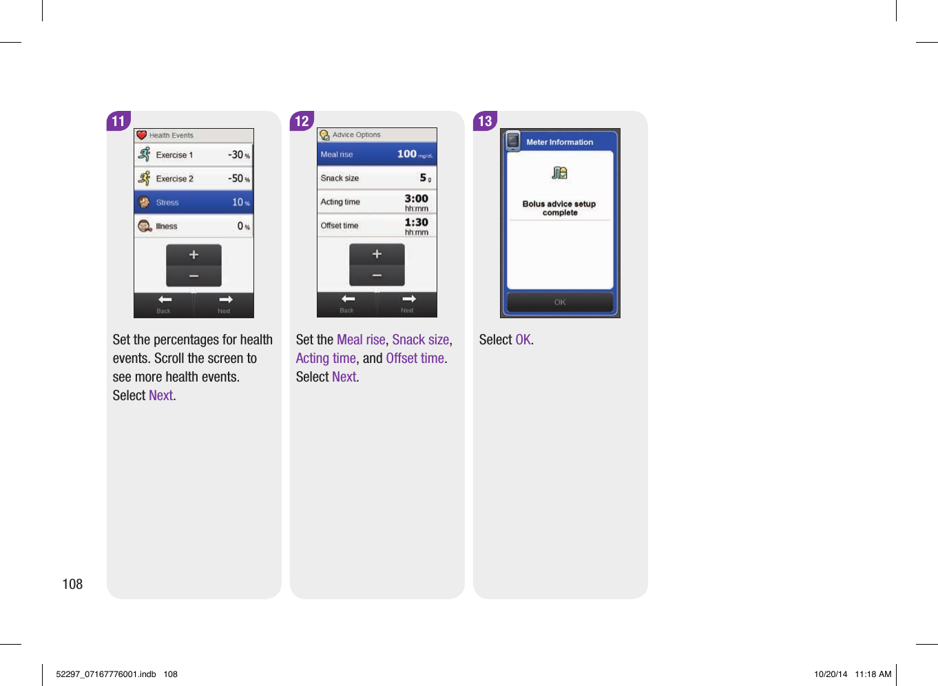 12Set the Meal rise, Snack size, Acting time, and Offset time. Select Next.11 13Set the percentages for health events. Scroll the screen to see more health events. Select Next.Select OK.10852297_07167776001.indb   108 10/20/14   11:18 AM