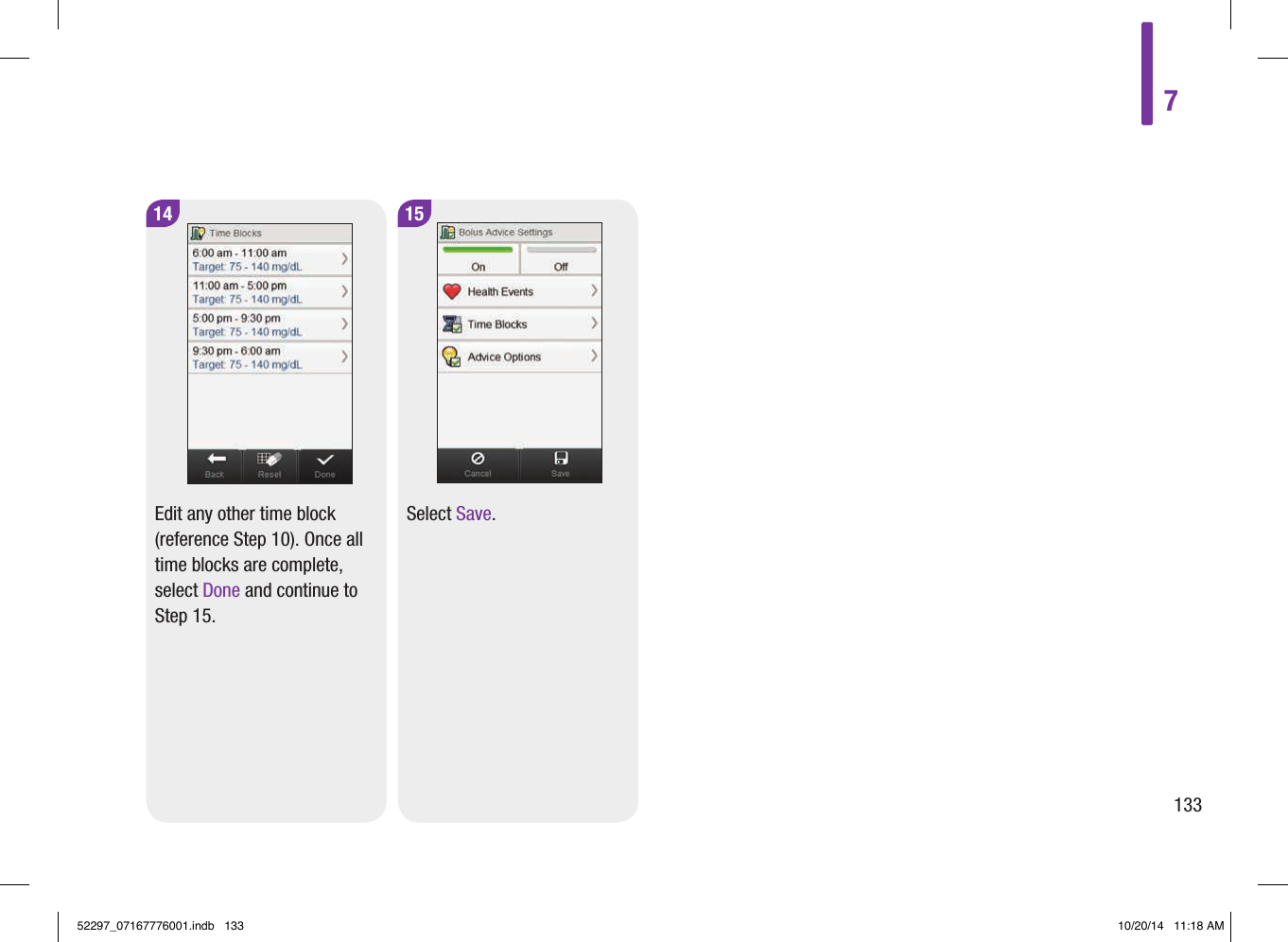 15Select Save.14Edit any other time block (reference Step10). Once all time blocks are complete, select Done and continue to Step15.713352297_07167776001.indb   133 10/20/14   11:18 AM