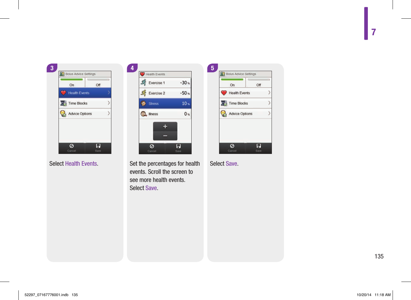 3Select Health Events.4Set the percentages for health events. Scroll the screen to see more health events. Select Save.5Select Save.713552297_07167776001.indb   135 10/20/14   11:18 AM