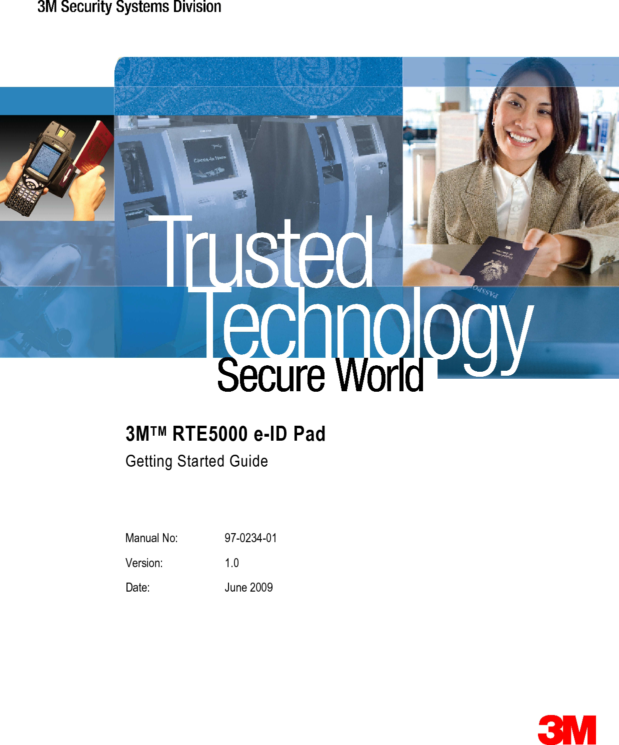 Manual No:  97-0234-01 Version:  1.0 Date:  June 2009  3MTM RTE5000 e-ID Pad Getting Started Guide  